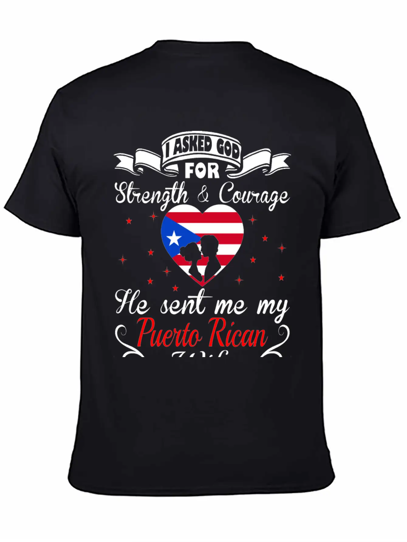 Asked God Strength Courage Sent Puerto Rican Wife Comfortable Minimalist Graphic Tee – Summer Style Essential