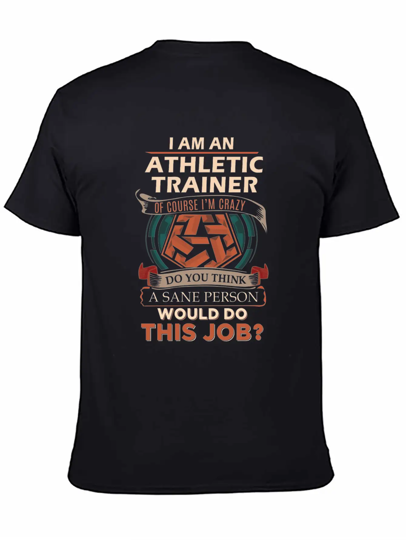 Athletic Trainer T Shirt - Sane Person Gift Item T Unisex Short Sleeve Soft Cotton T-Shirt – Casual Everyday Wear