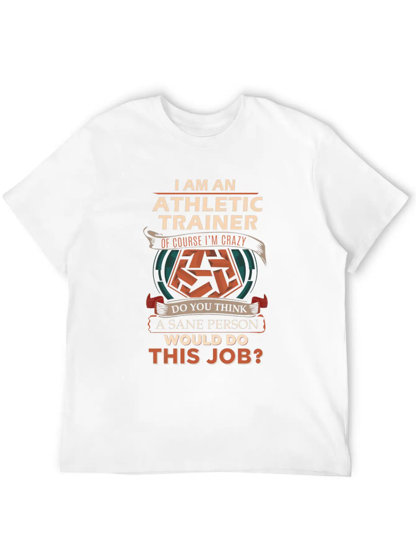 Athletic Trainer T Shirt - Sane Person Gift Item T Unisex Short Sleeve Soft Cotton T-Shirt – Casual Everyday Wear