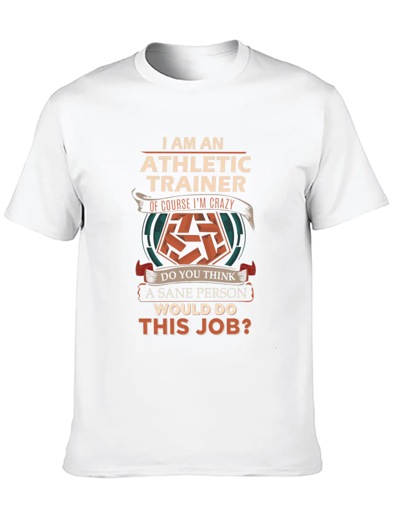 Athletic Trainer T Shirt - Sane Person Gift Item T Unisex Short Sleeve Soft Cotton T-Shirt – Casual Everyday Wear