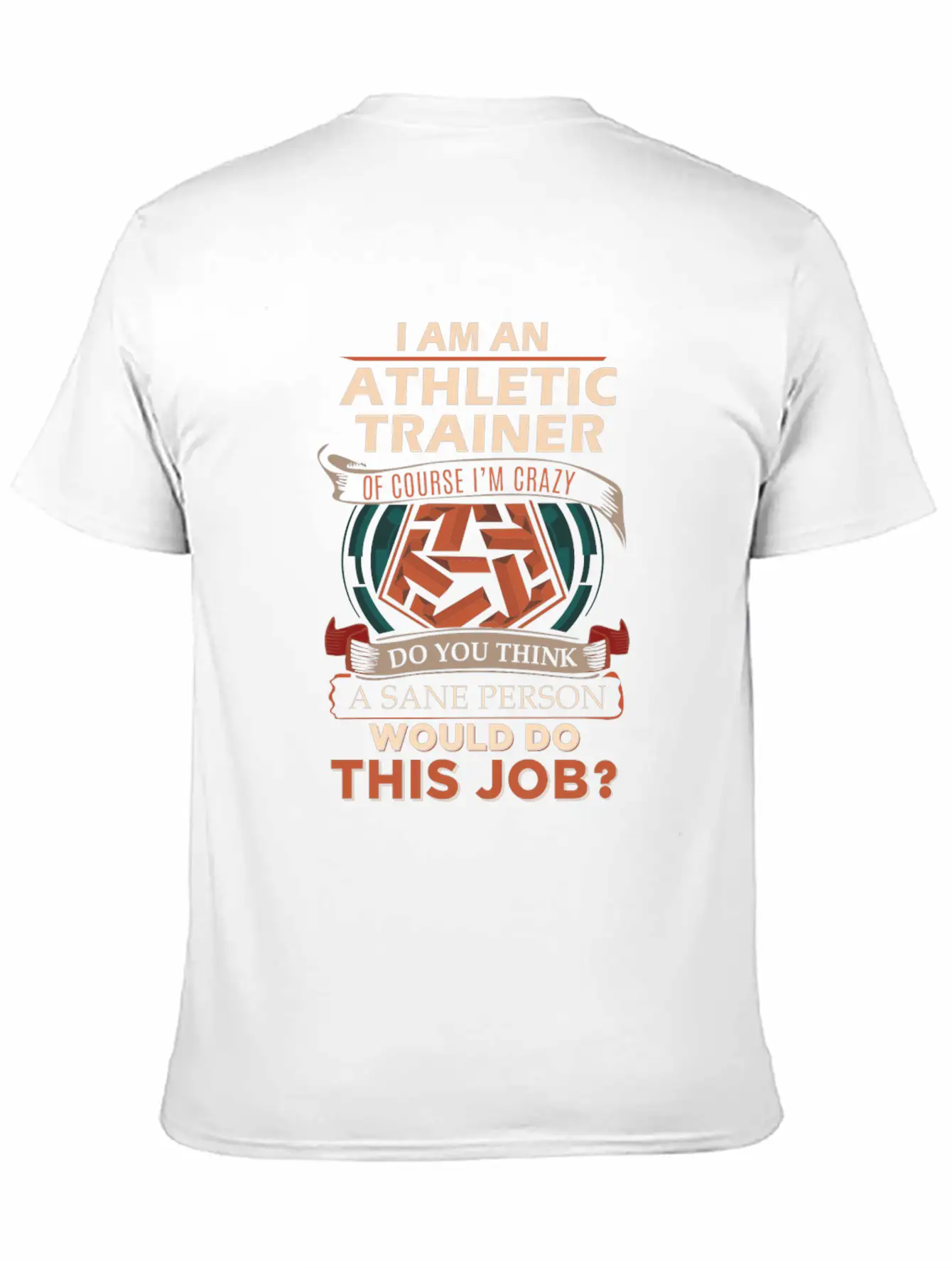 Athletic Trainer T Shirt - Sane Person Gift Item T Unisex Short Sleeve Soft Cotton T-Shirt – Casual Everyday Wear