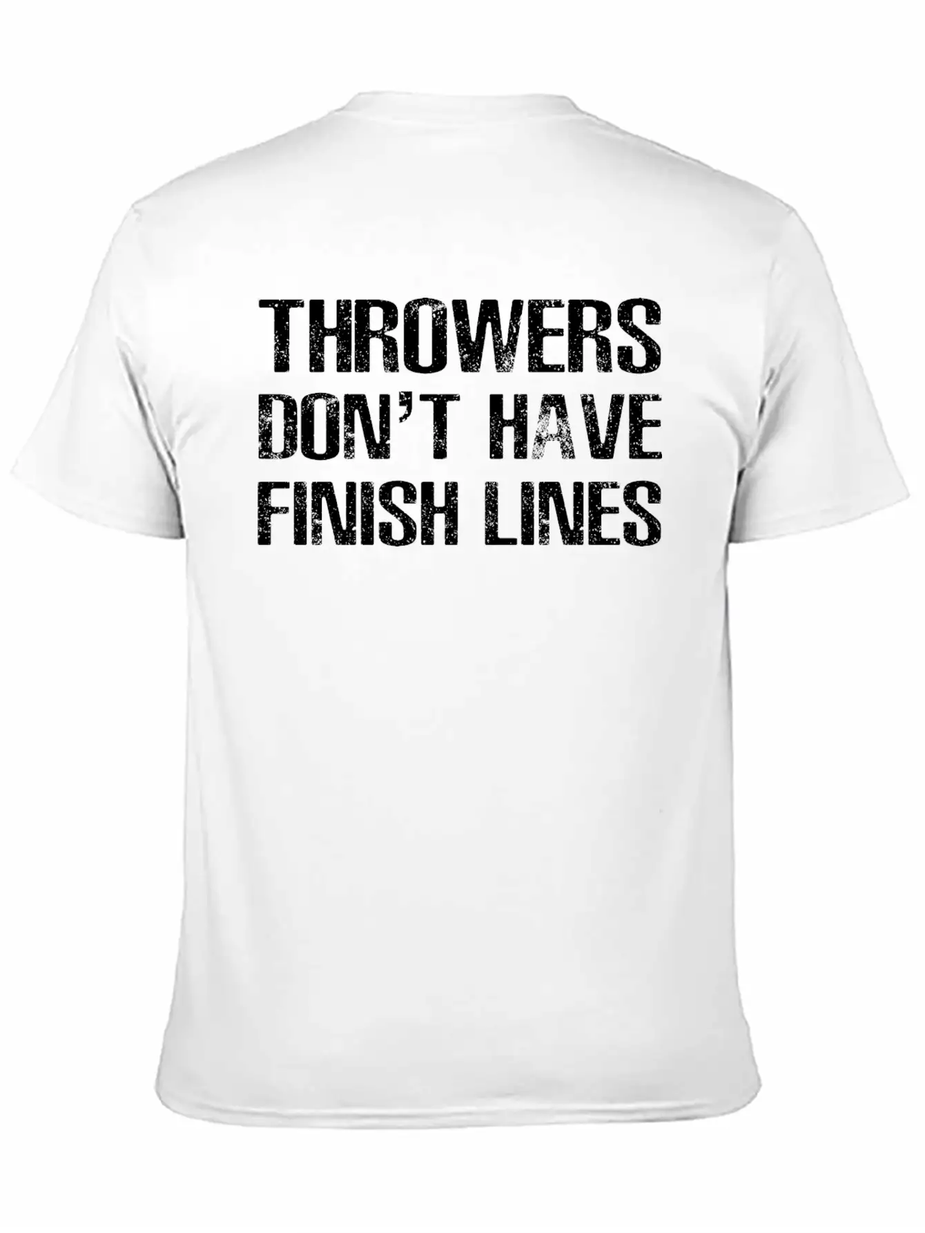 Athletics Throwers Dont Have Finish Lines Stylish Everyday T-Shirt – Unisex Basic Cotton Tee