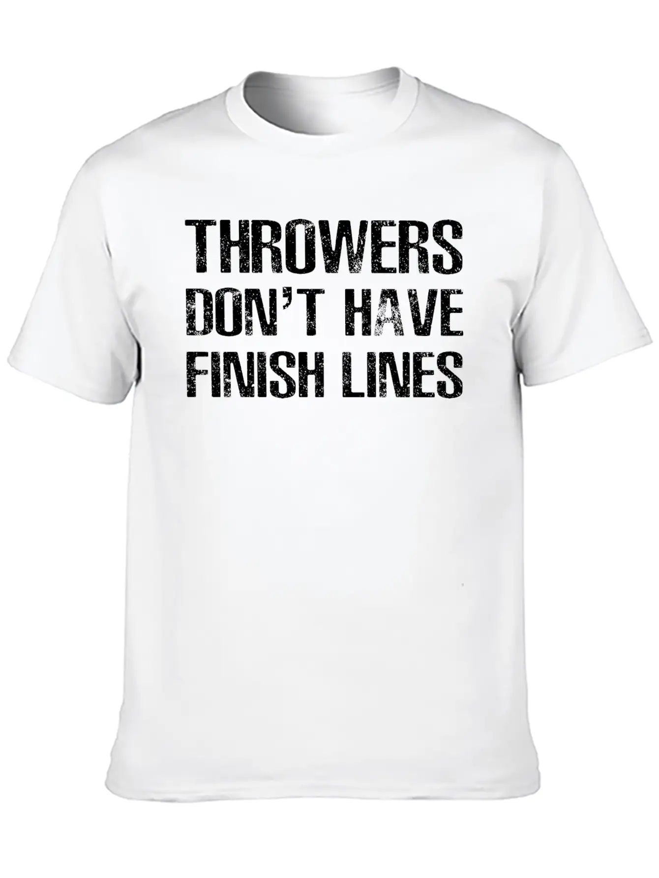 Athletics Throwers Dont Have Finish Lines Stylish Everyday T-Shirt – Unisex Basic Cotton Tee