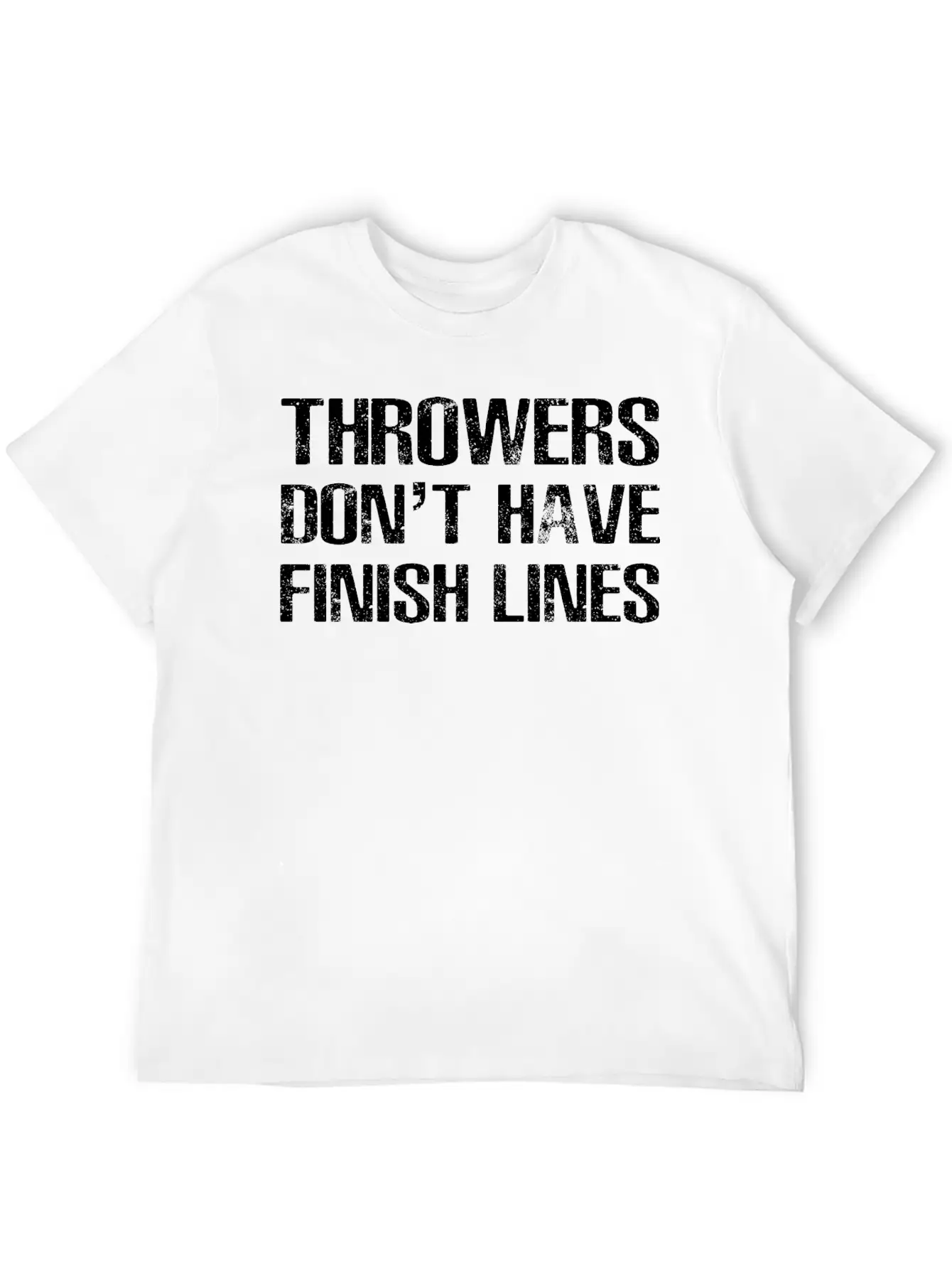 Athletics Throwers Dont Have Finish Lines Stylish Everyday T-Shirt – Unisex Basic Cotton Tee