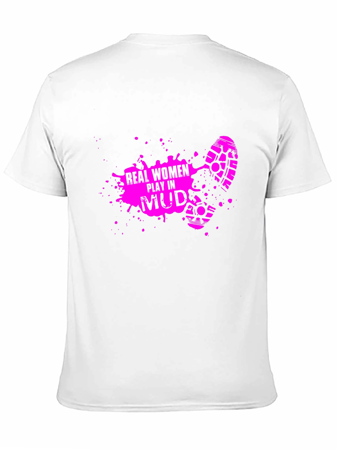 Real Women Play in Mud T-Shirt
