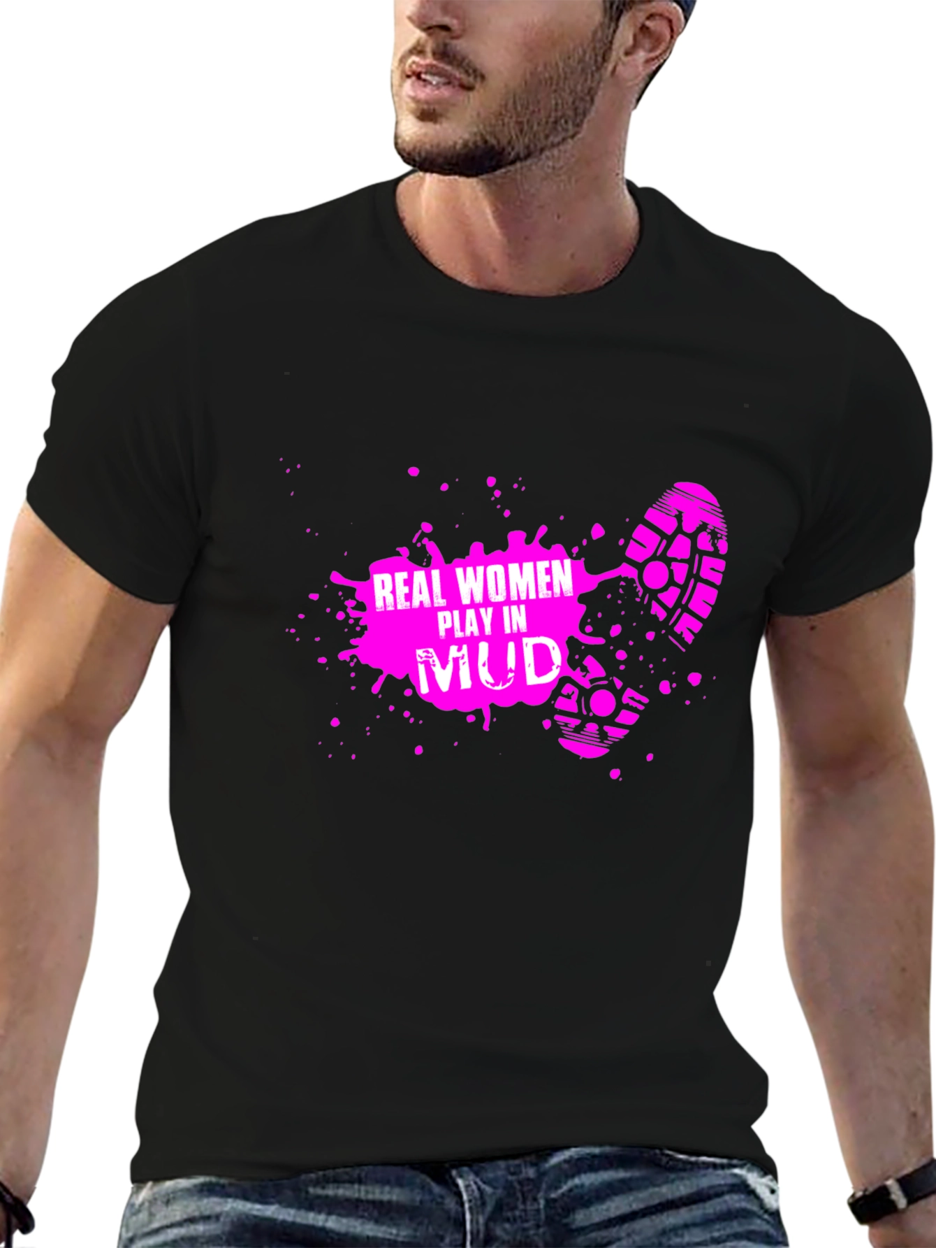 Real Women Play in Mud T-Shirt