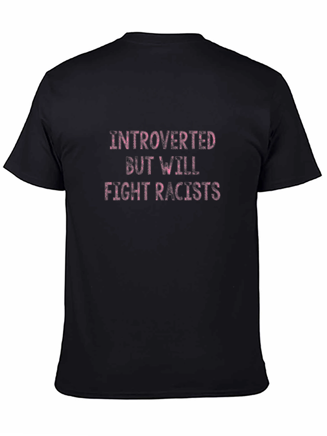 Introverted But Will Fight Racists Black T-Shirt