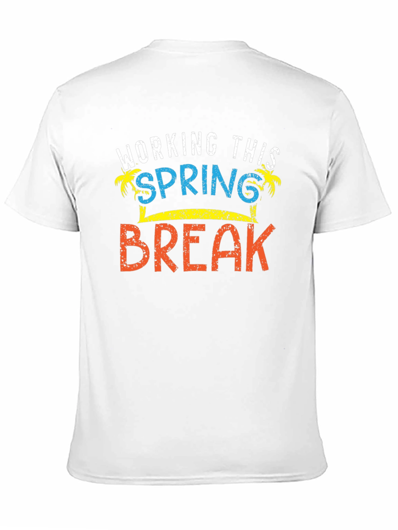 Working This Spring Break T-Shirt