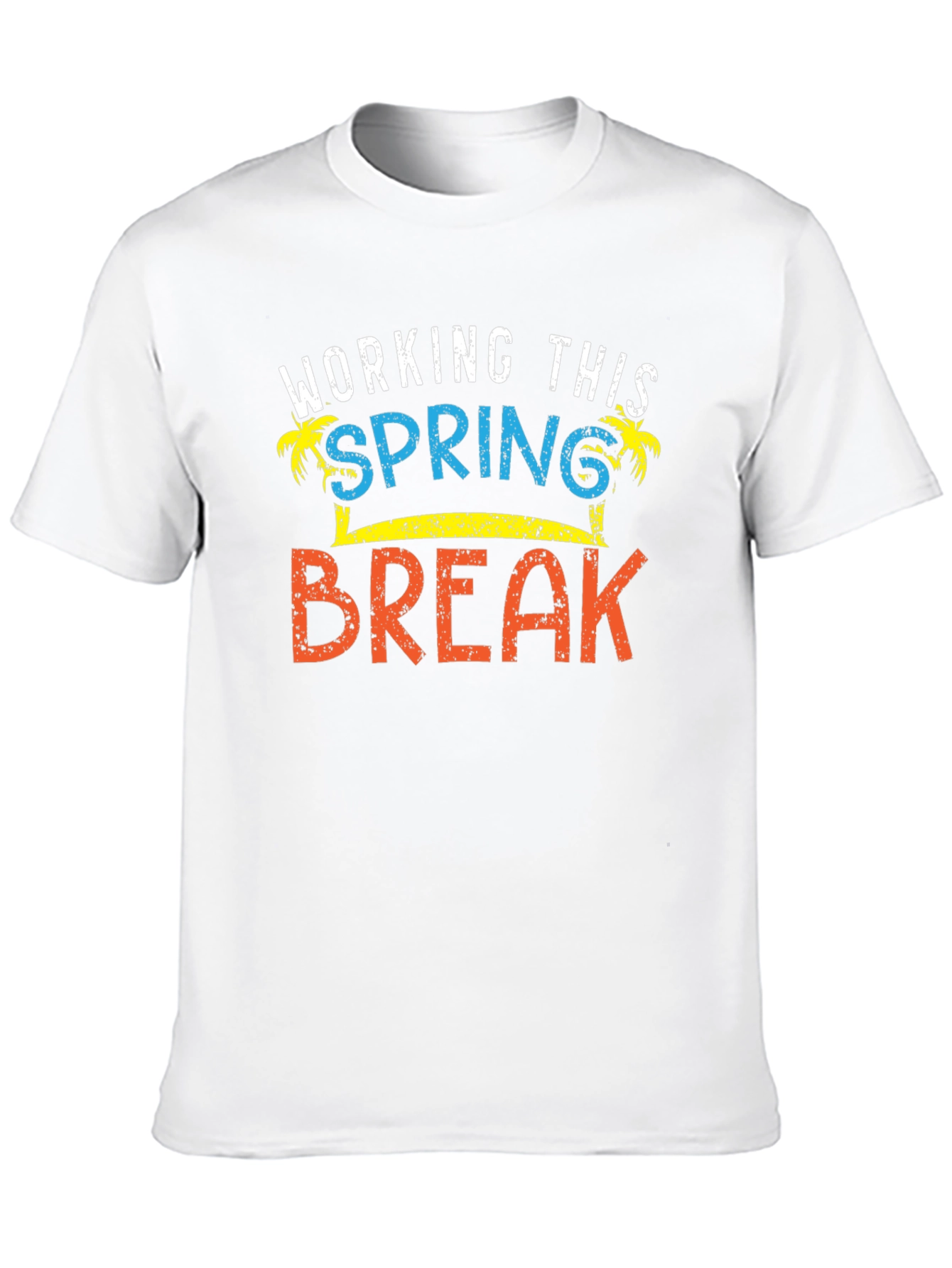 Working This Spring Break T-Shirt