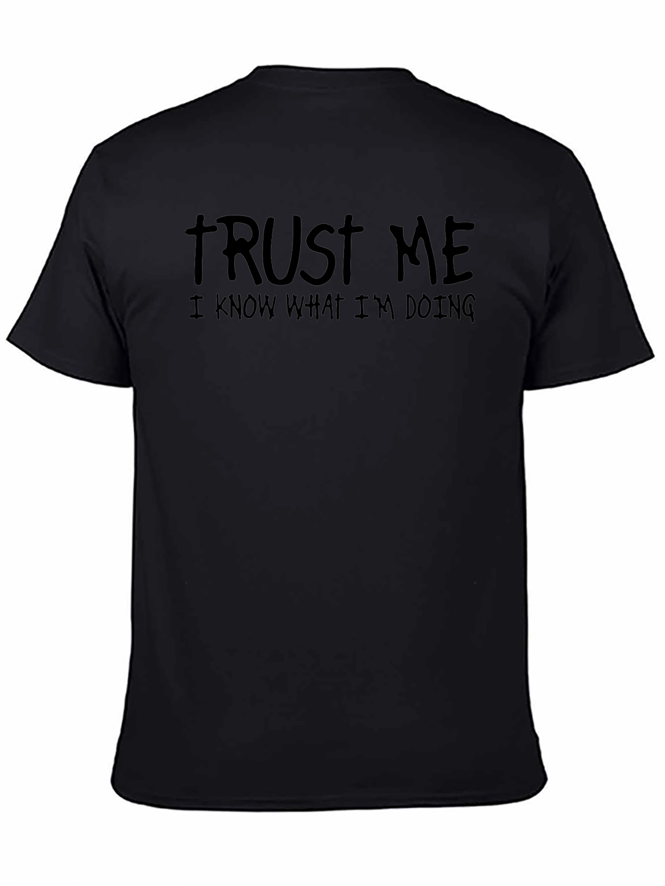 Trust Me T-Shirt - Funny Sarcastic Tee