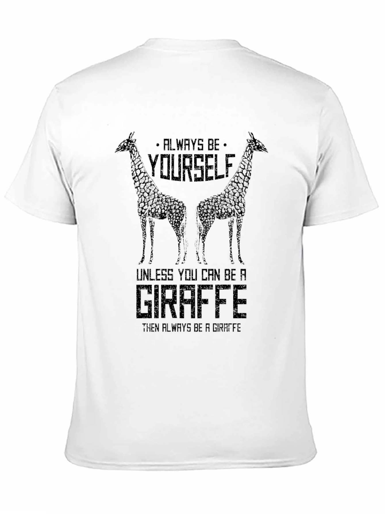 Always Be Yourself Unless Giraffe T-Shirt