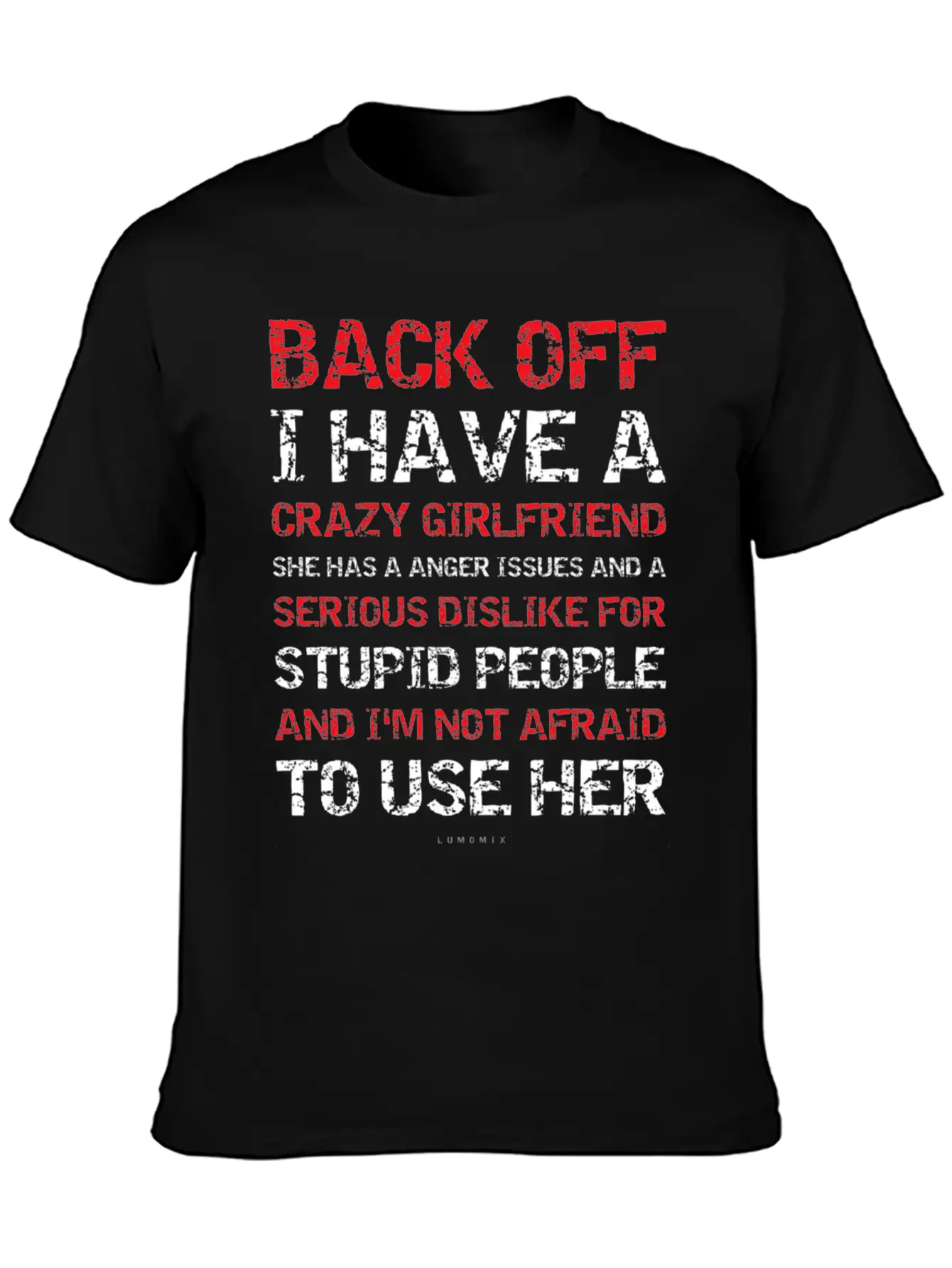 Back Off I Have A Crazy Girlfriend Boyfriend S Unisex Short Sleeve Soft Cotton T-Shirt – Casual Everyday Wear