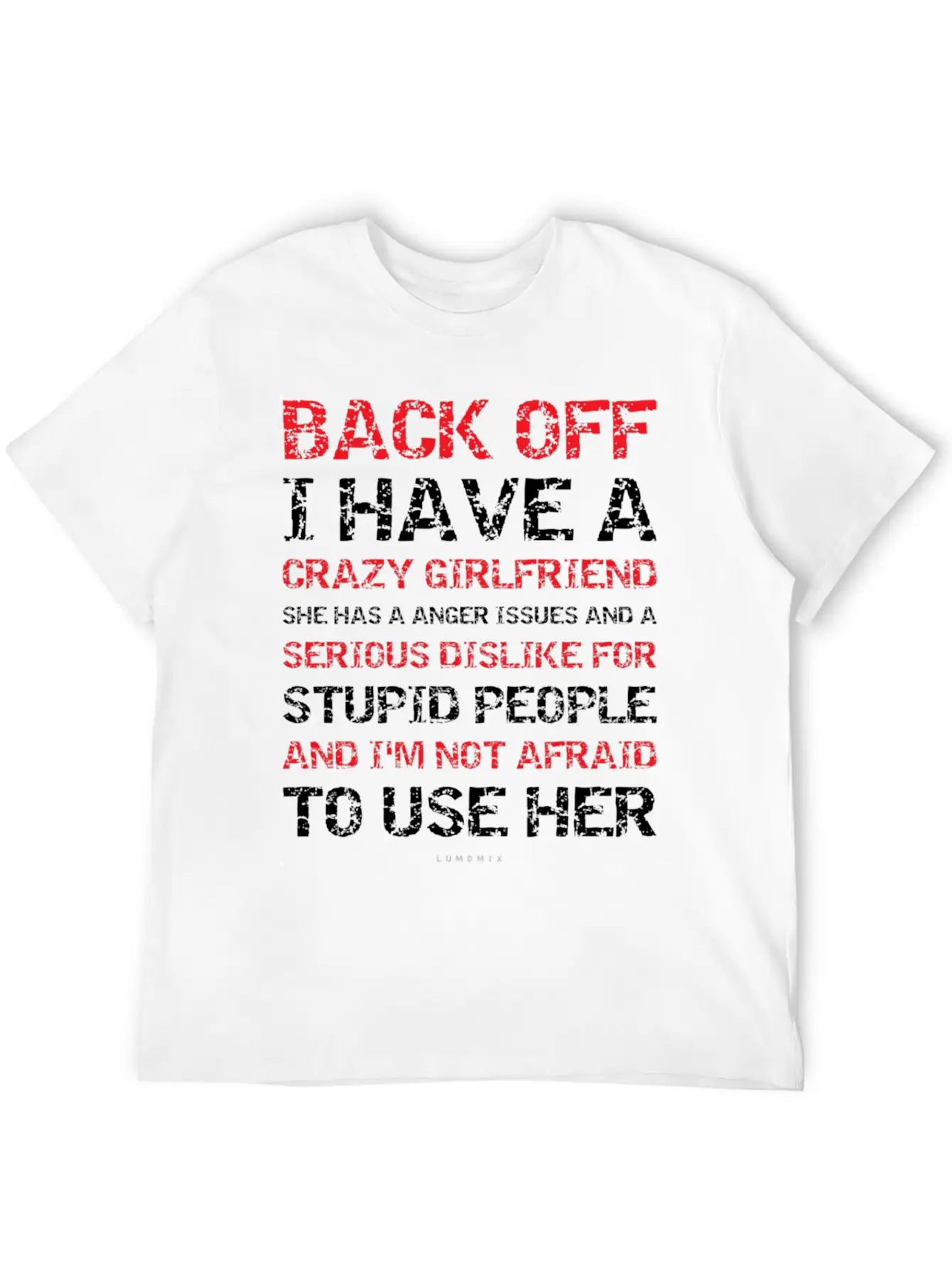 Back Off I Have A Crazy Girlfriend Boyfriend S Unisex Short Sleeve Soft Cotton T-Shirt – Casual Everyday Wear
