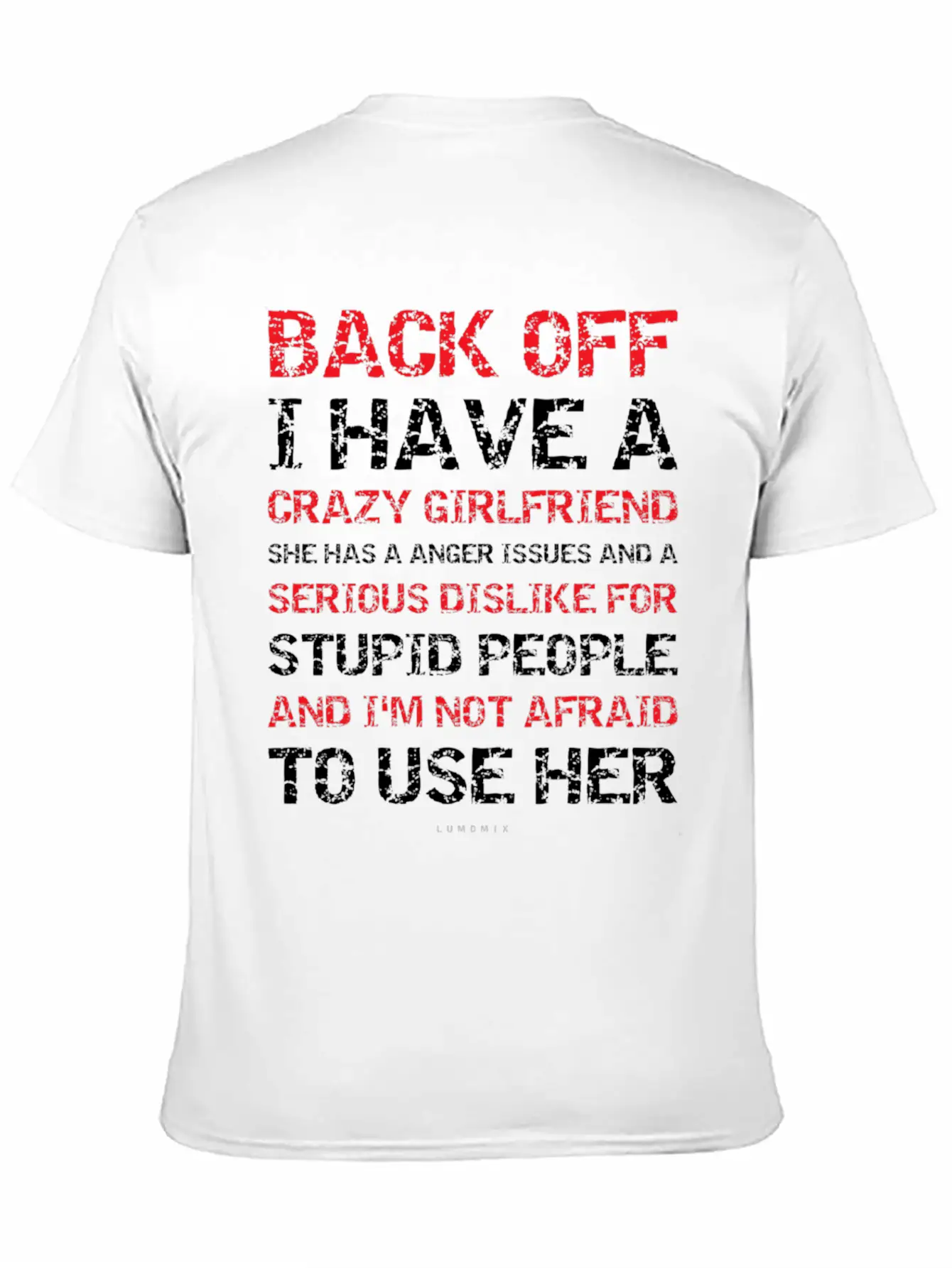 Back Off I Have A Crazy Girlfriend Boyfriend S Unisex Short Sleeve Soft Cotton T-Shirt – Casual Everyday Wear