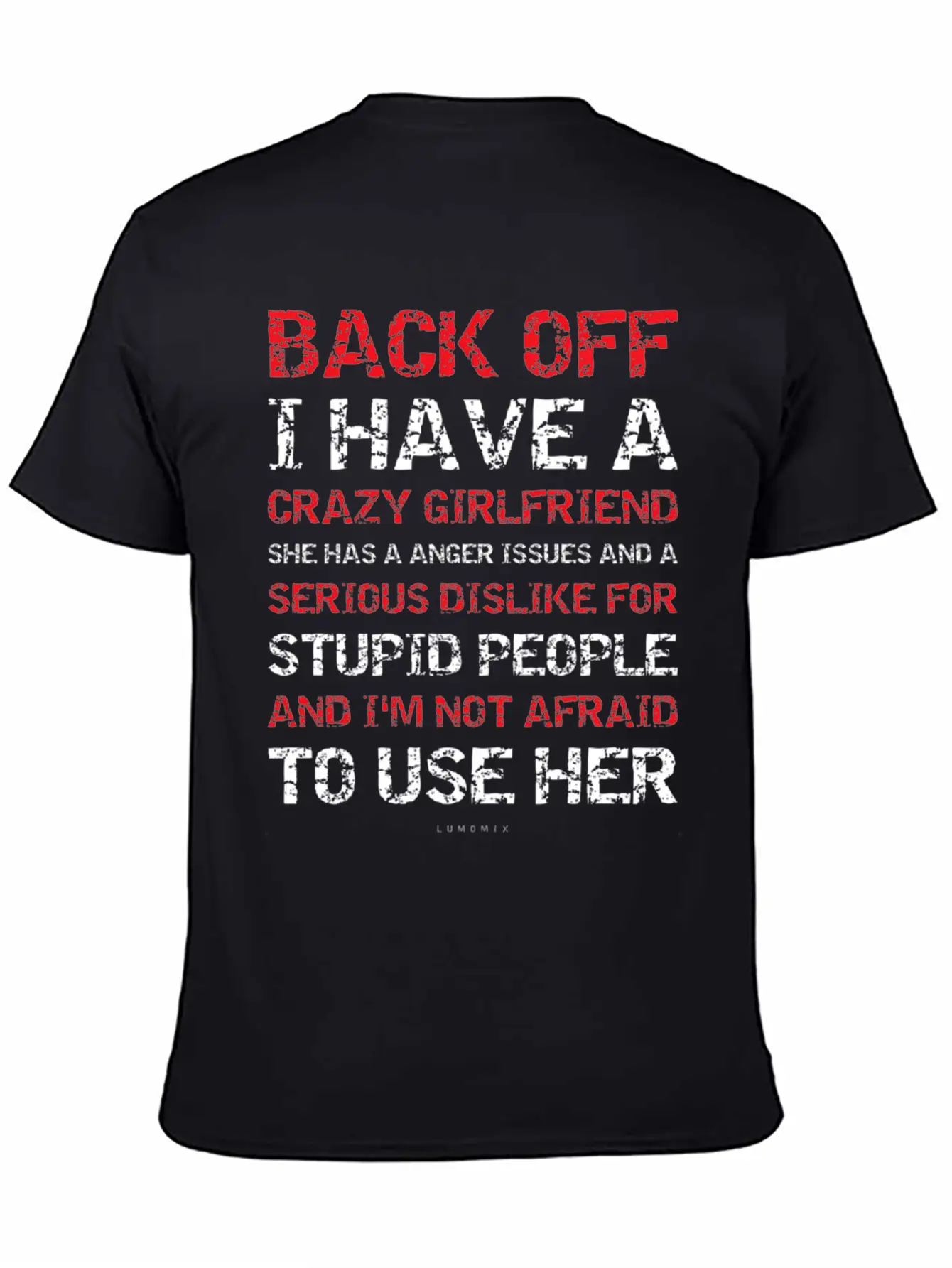 Back Off I Have A Crazy Girlfriend Boyfriend S Unisex Short Sleeve Soft Cotton T-Shirt – Casual Everyday Wear