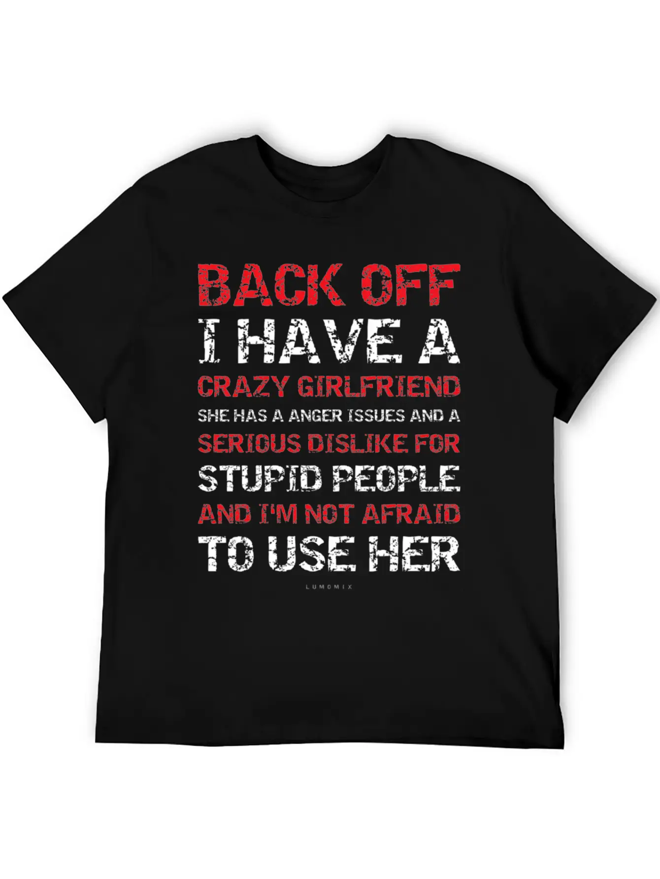 Back Off I Have A Crazy Girlfriend Boyfriend S Unisex Short Sleeve Soft Cotton T-Shirt – Casual Everyday Wear