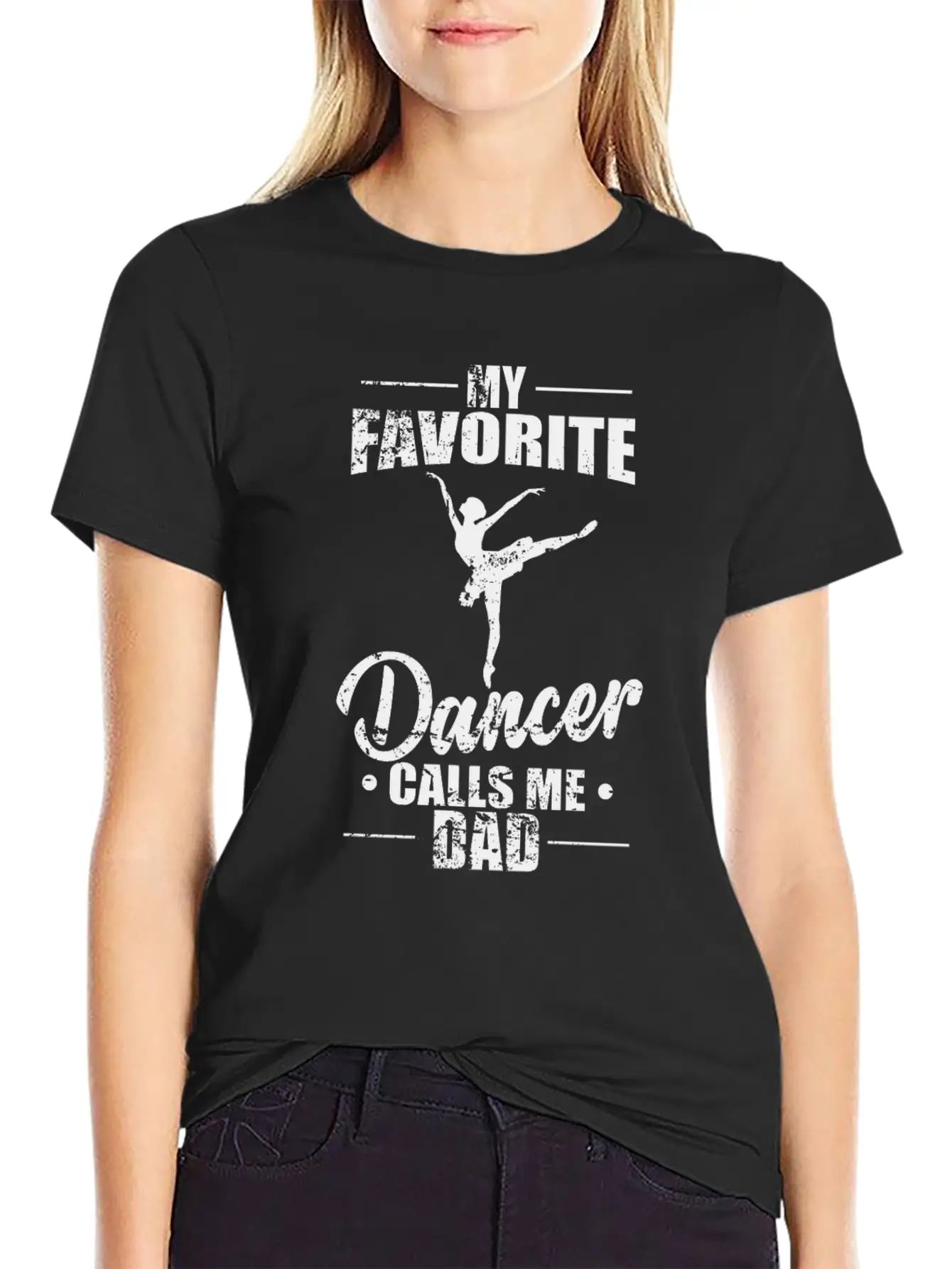 Ballet: My Favorite Dancer Calls Me Dad Stylish Everyday T-Shirt – Unisex Basic Cotton Tee