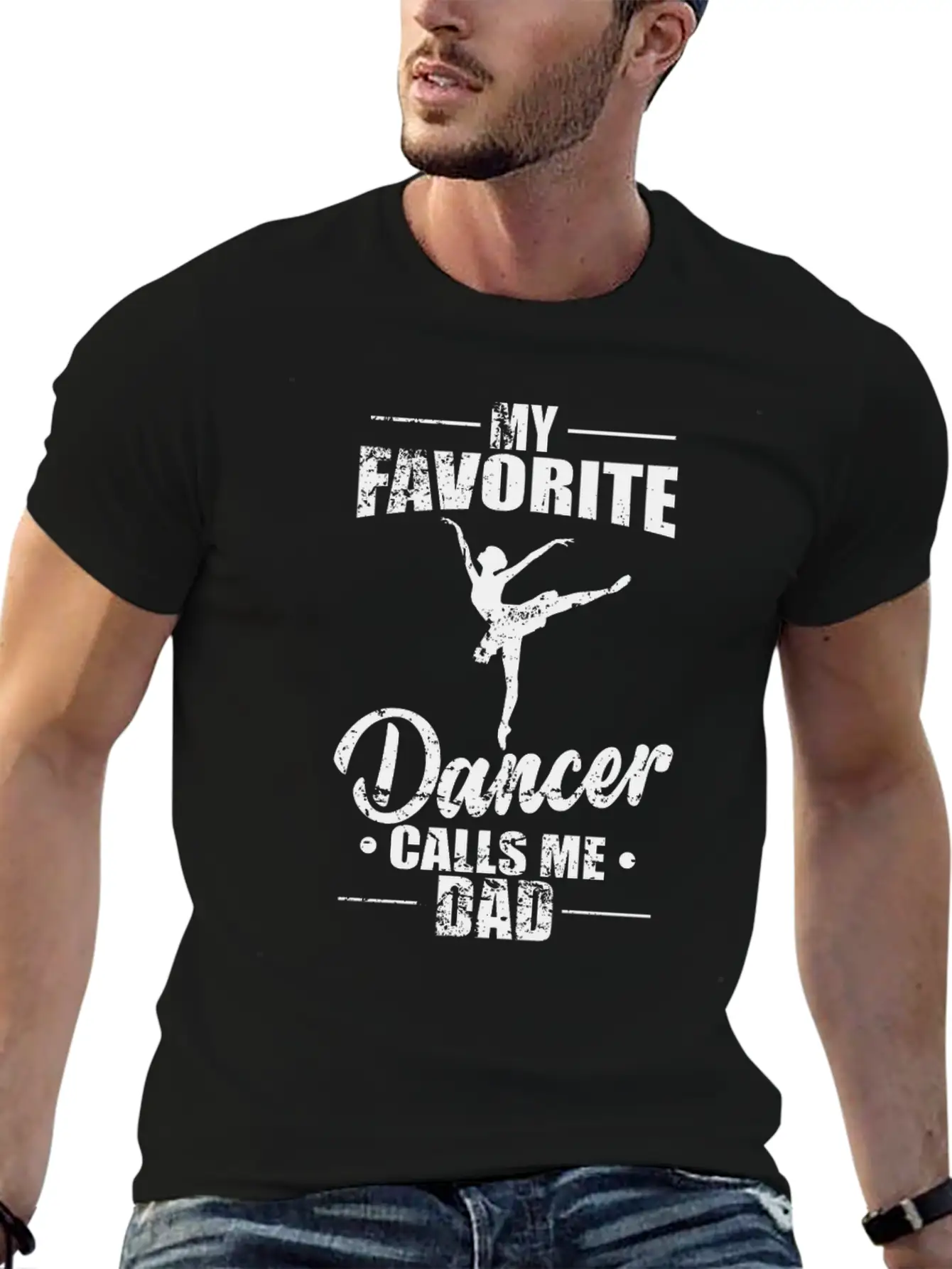 Ballet: My Favorite Dancer Calls Me Dad Stylish Everyday T-Shirt – Unisex Basic Cotton Tee