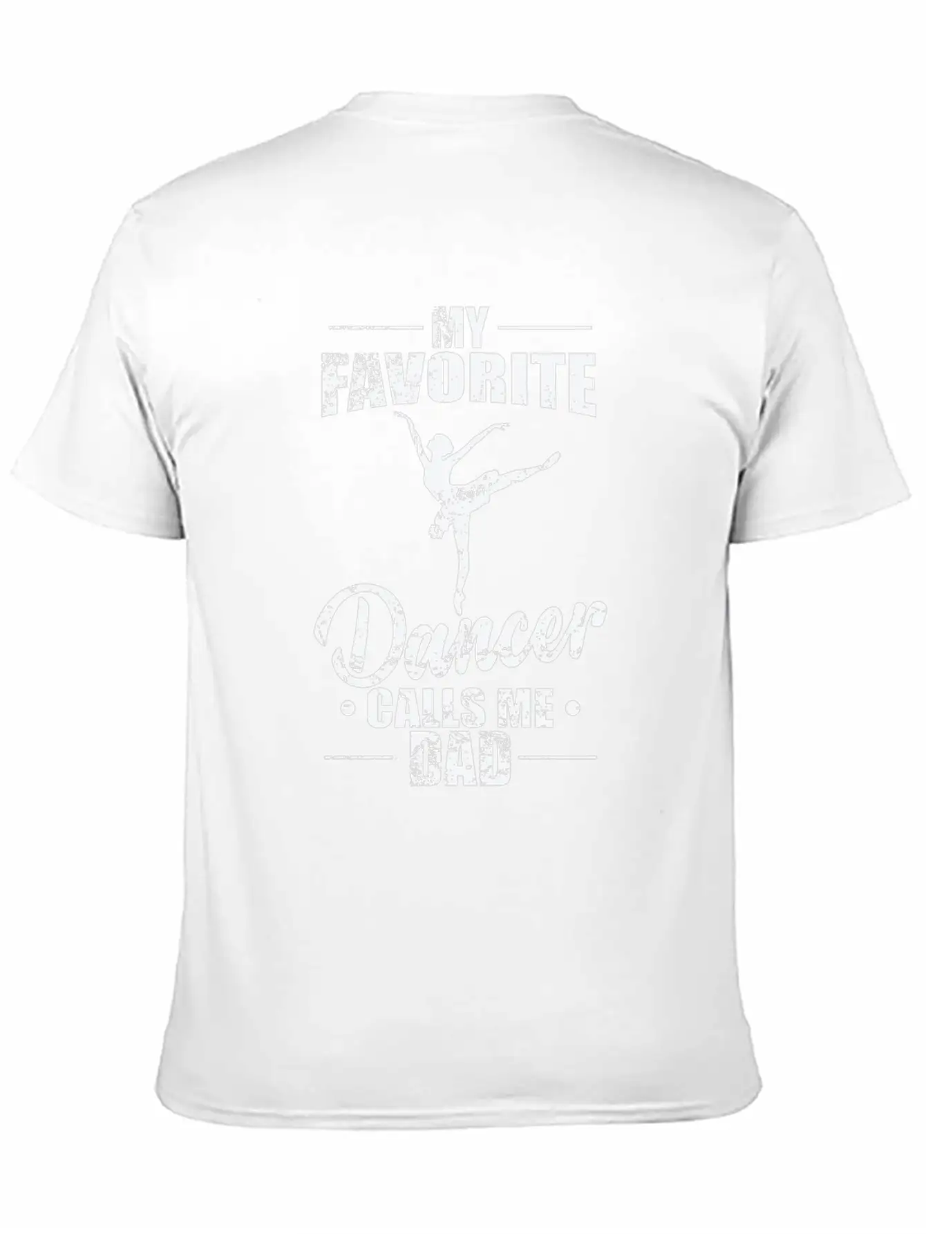 Ballet: My Favorite Dancer Calls Me Dad Stylish Everyday T-Shirt – Unisex Basic Cotton Tee