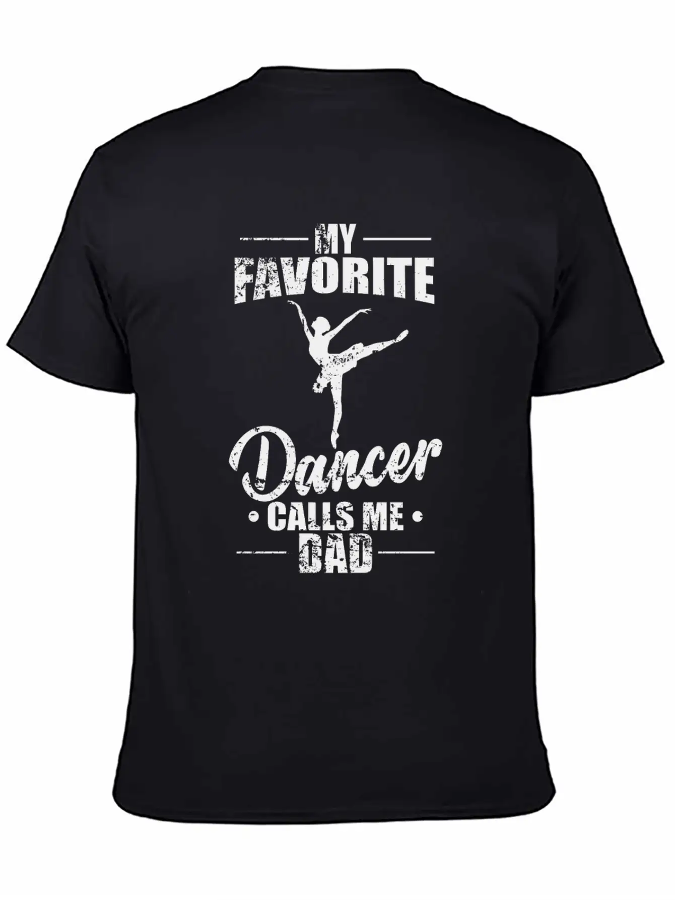 Ballet: My Favorite Dancer Calls Me Dad Stylish Everyday T-Shirt – Unisex Basic Cotton Tee