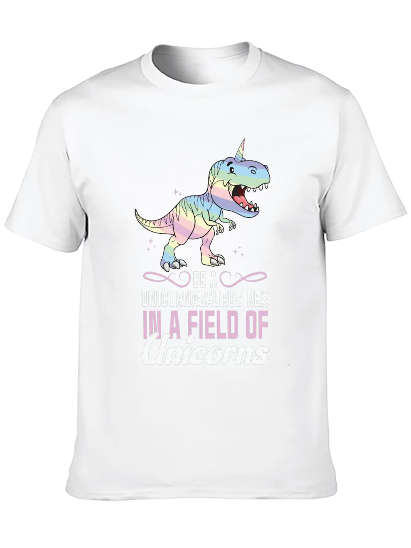 Be A Unicornasaurus Rex In A Field Of Unicorns Stylish Everyday T-Shirt – Unisex Basic Cotton Tee