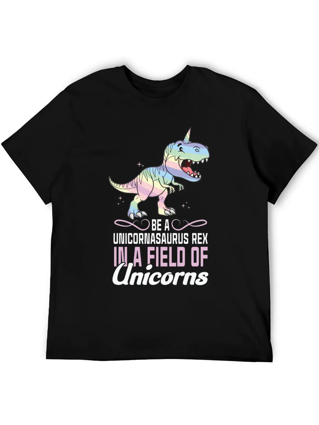 Be A Unicornasaurus Rex In A Field Of Unicorns Stylish Everyday T-Shirt – Unisex Basic Cotton Tee