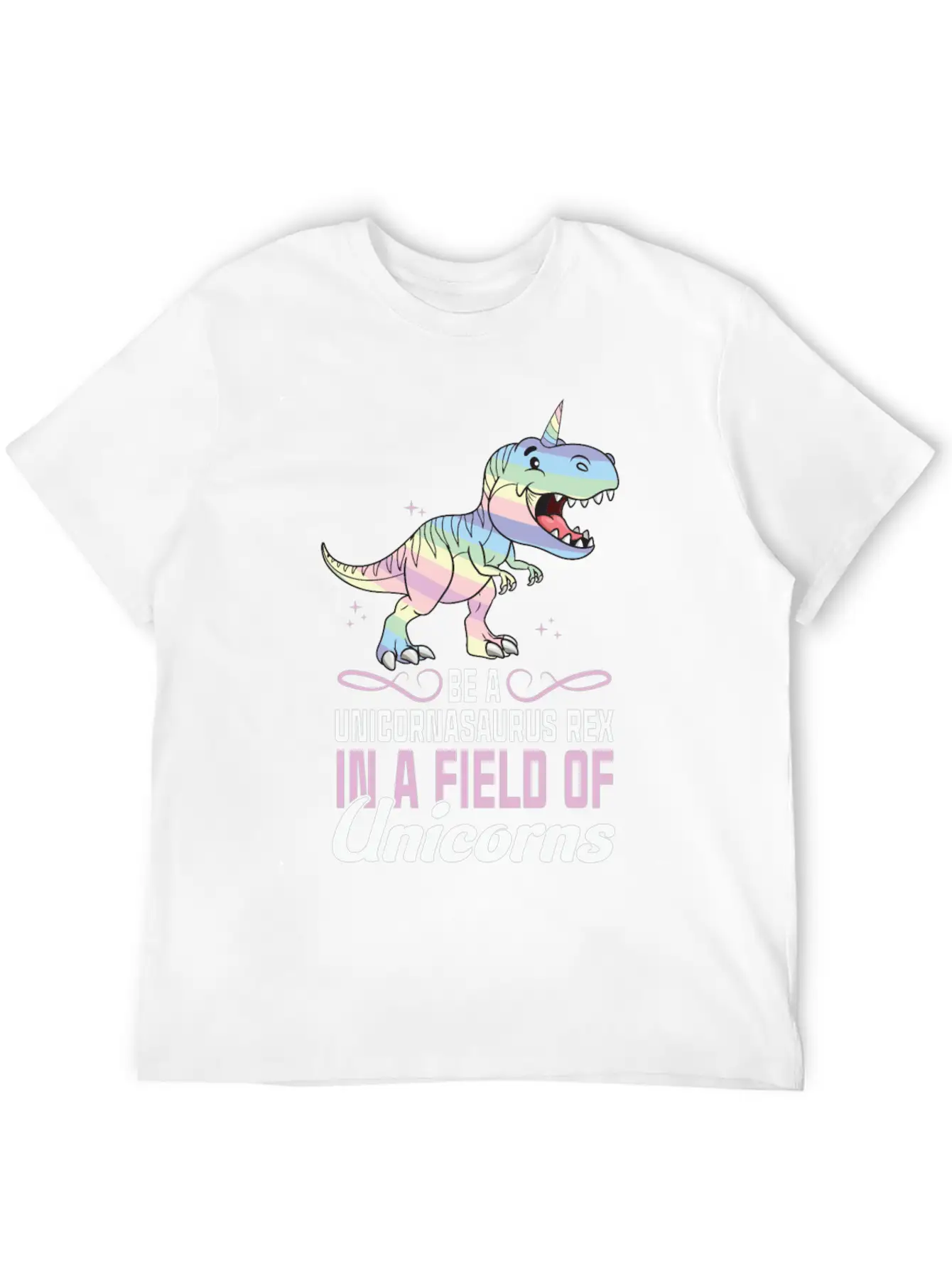 Be A Unicornasaurus Rex In A Field Of Unicorns Stylish Everyday T-Shirt – Unisex Basic Cotton Tee