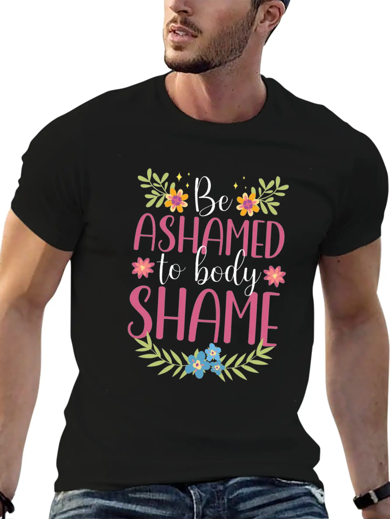 Be Ashamed To Body Shame Body Shaming Appearance Comfortable Minimalist Graphic Tee – Summer Style Essential