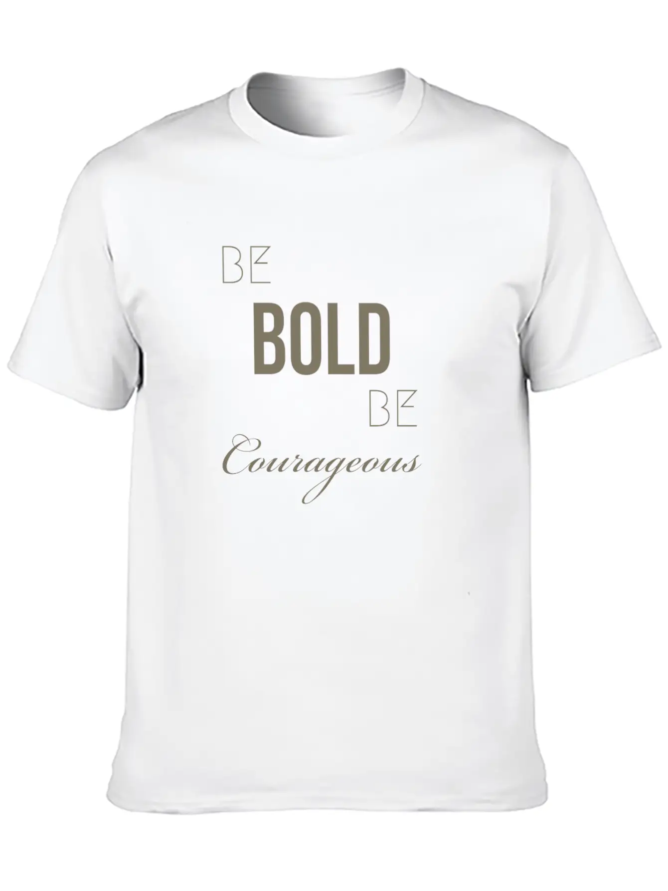 Be BOLD Be Courageous Comfortable Minimalist Graphic Tee – Summer Style Essential