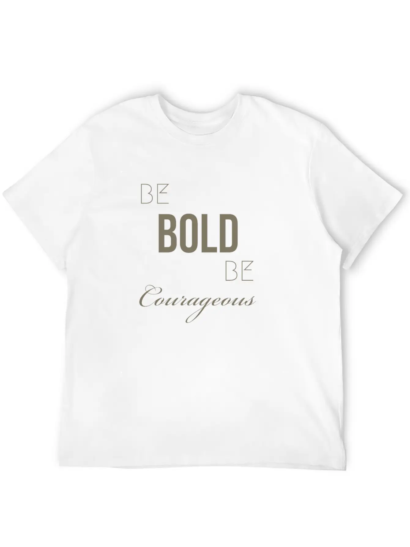 Be BOLD Be Courageous Comfortable Minimalist Graphic Tee – Summer Style Essential