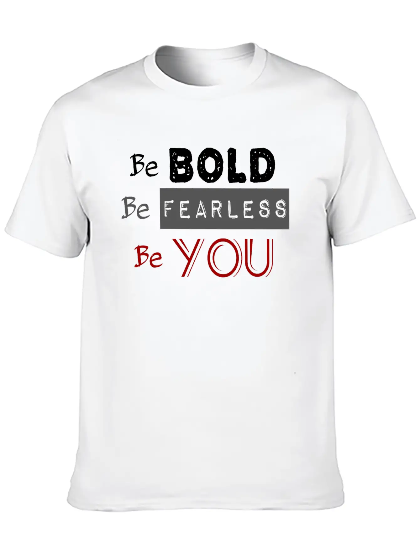 Be Bold Be Fearless Transparent Red You Stylish Everyday T-Shirt – Unisex Basic Cotton Tee