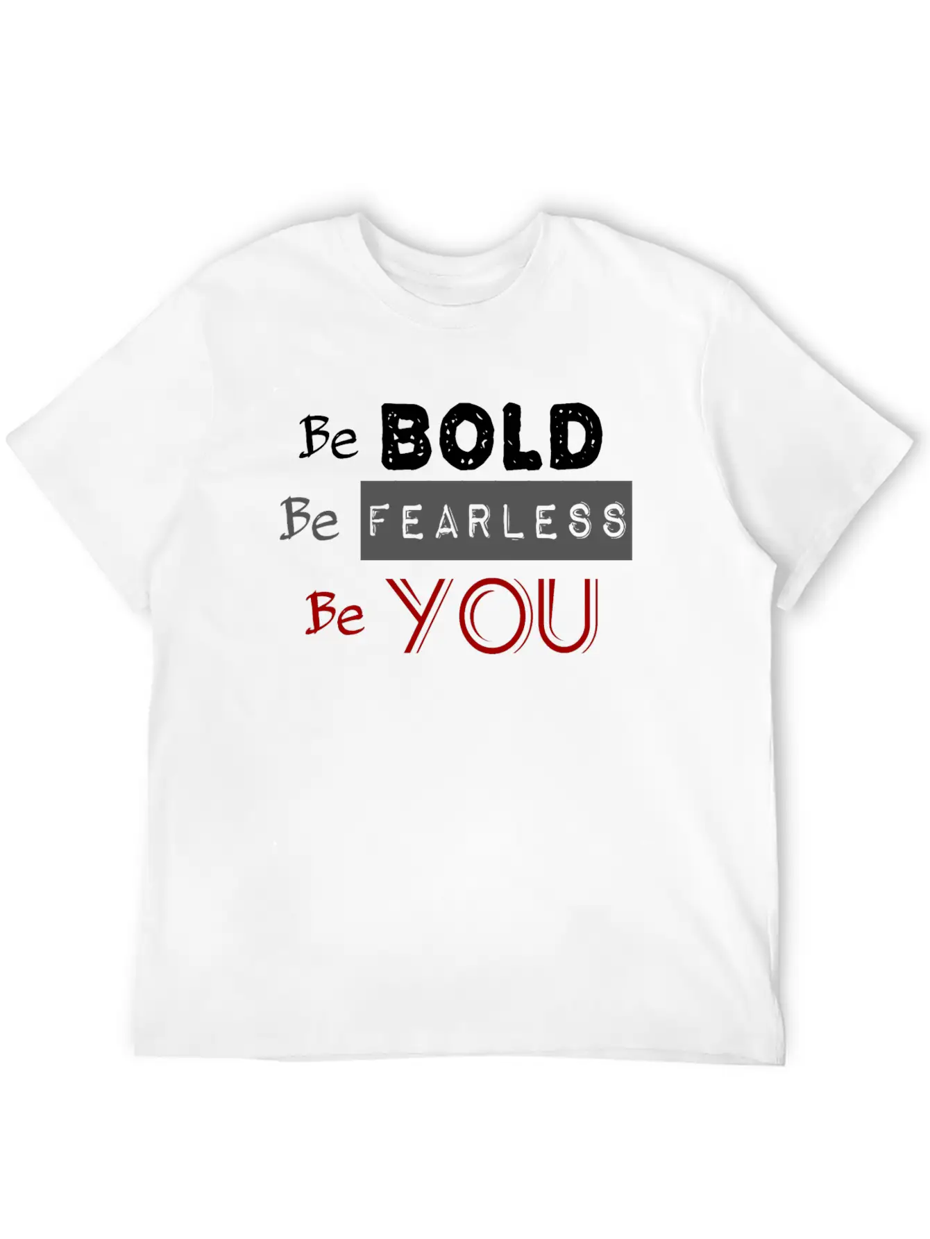 Be Bold Be Fearless Transparent Red You Stylish Everyday T-Shirt – Unisex Basic Cotton Tee