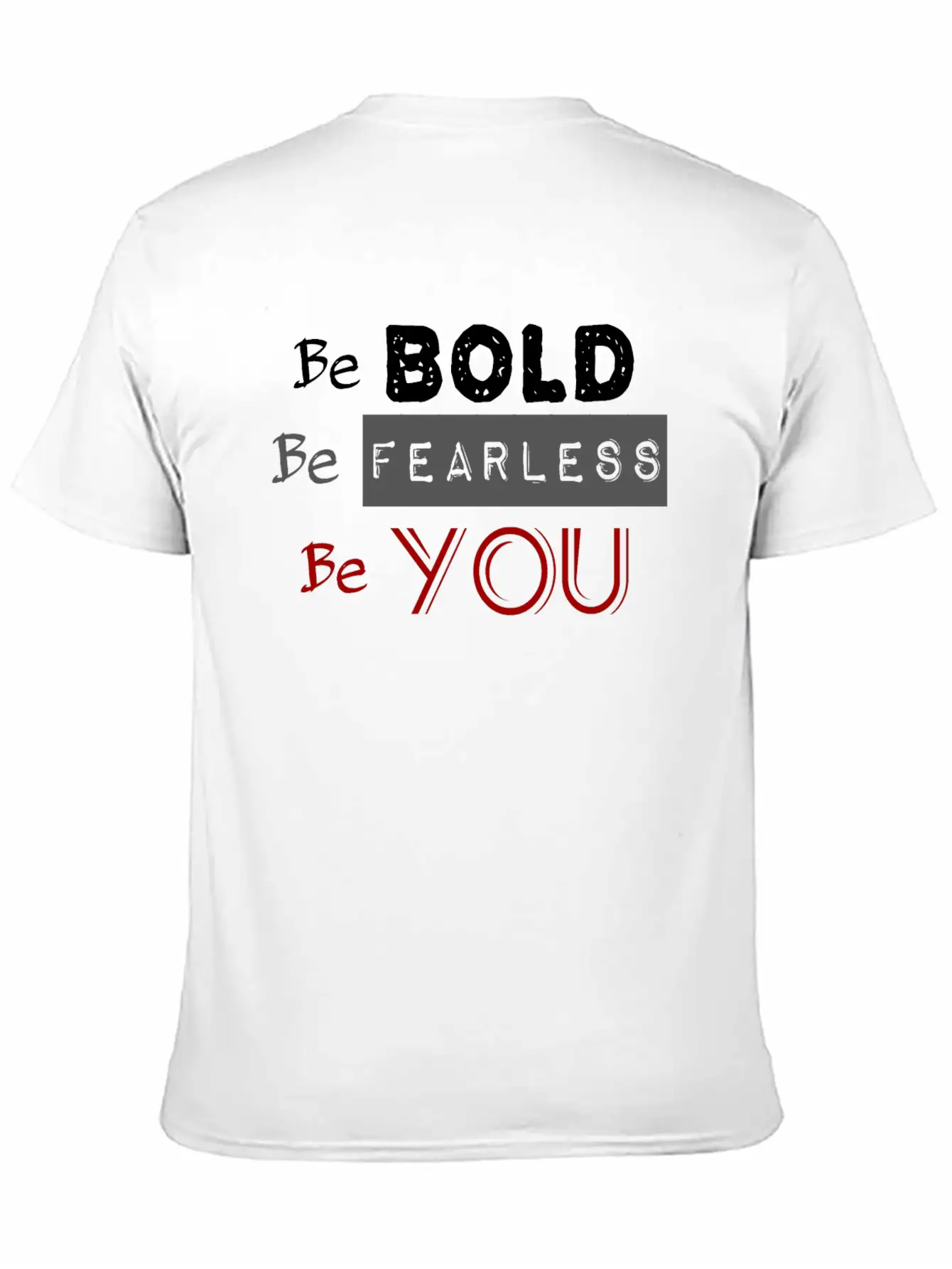 Be Bold Be Fearless Transparent Red You Stylish Everyday T-Shirt – Unisex Basic Cotton Tee