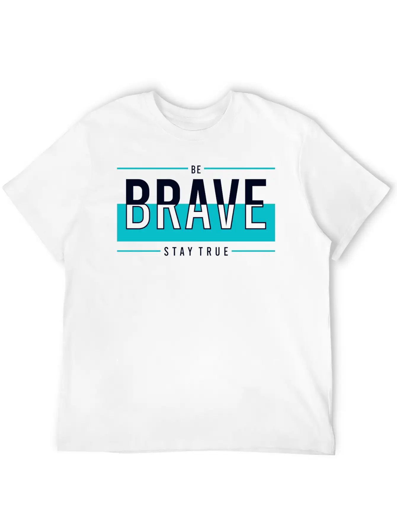 Be Brave Stay True Relaxed Everyday Tee – Lightweight And Durable Cotton