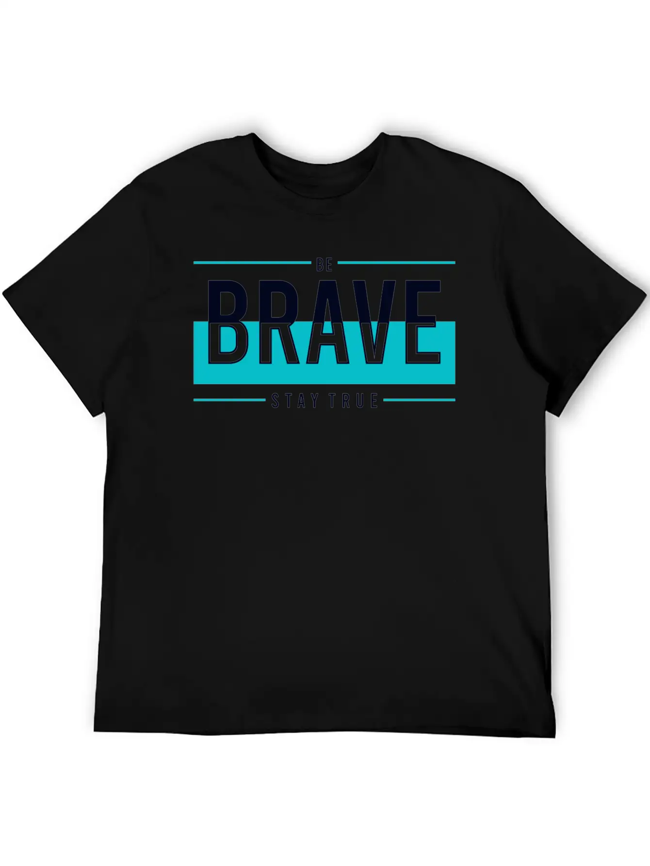 Be Brave Stay True Relaxed Everyday Tee – Lightweight And Durable Cotton