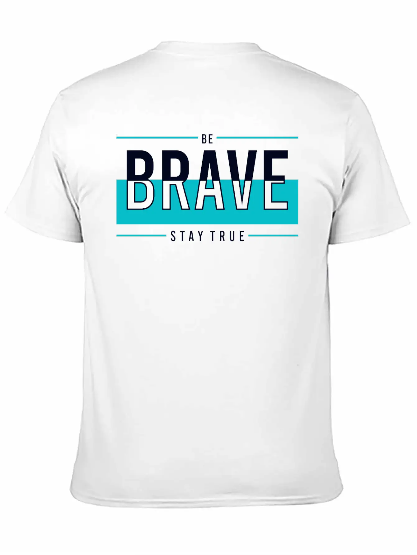 Be Brave Stay True Relaxed Everyday Tee – Lightweight And Durable Cotton