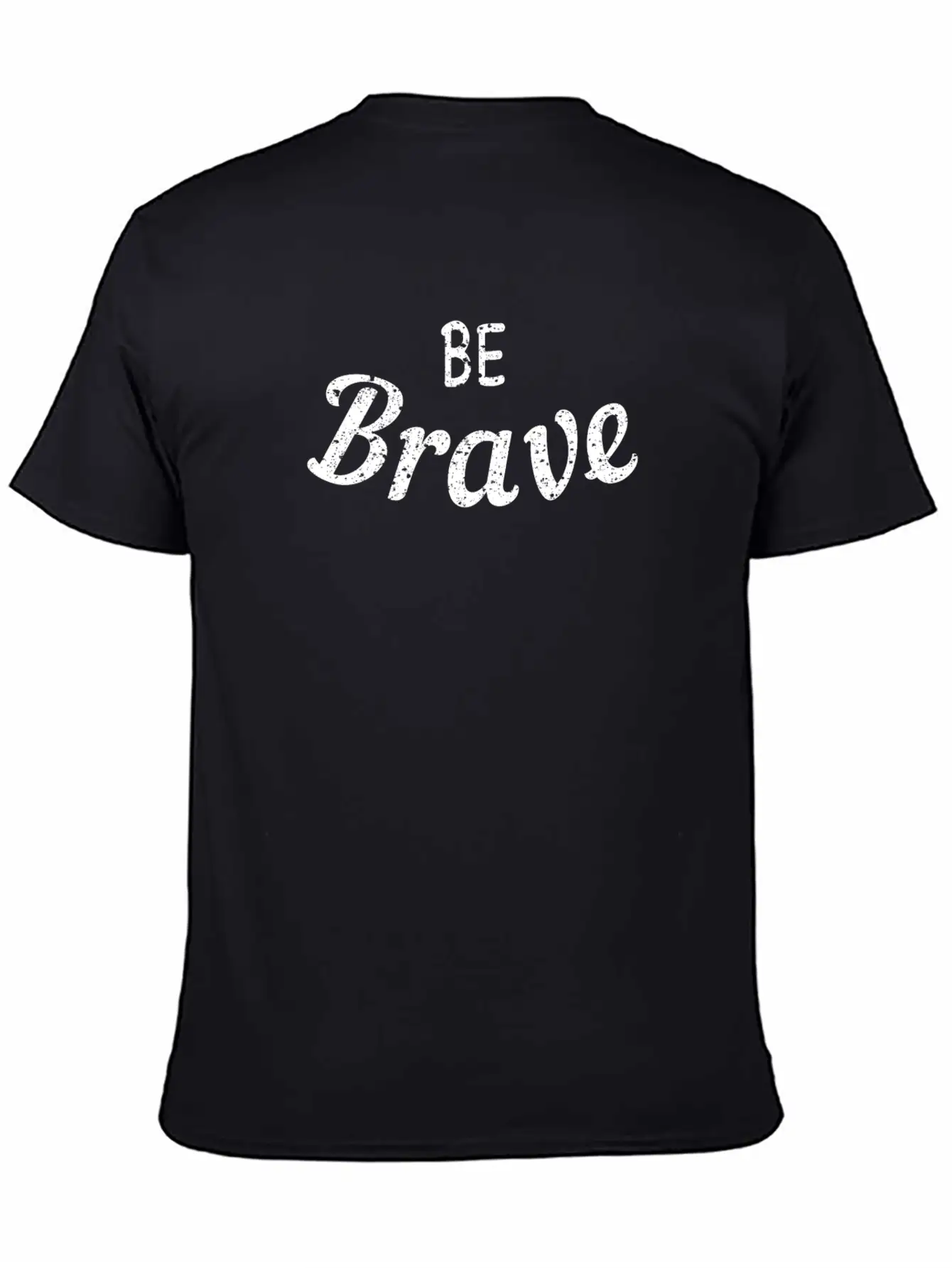 Be Brave Stylish Everyday T-Shirt – Unisex Basic Cotton Tee