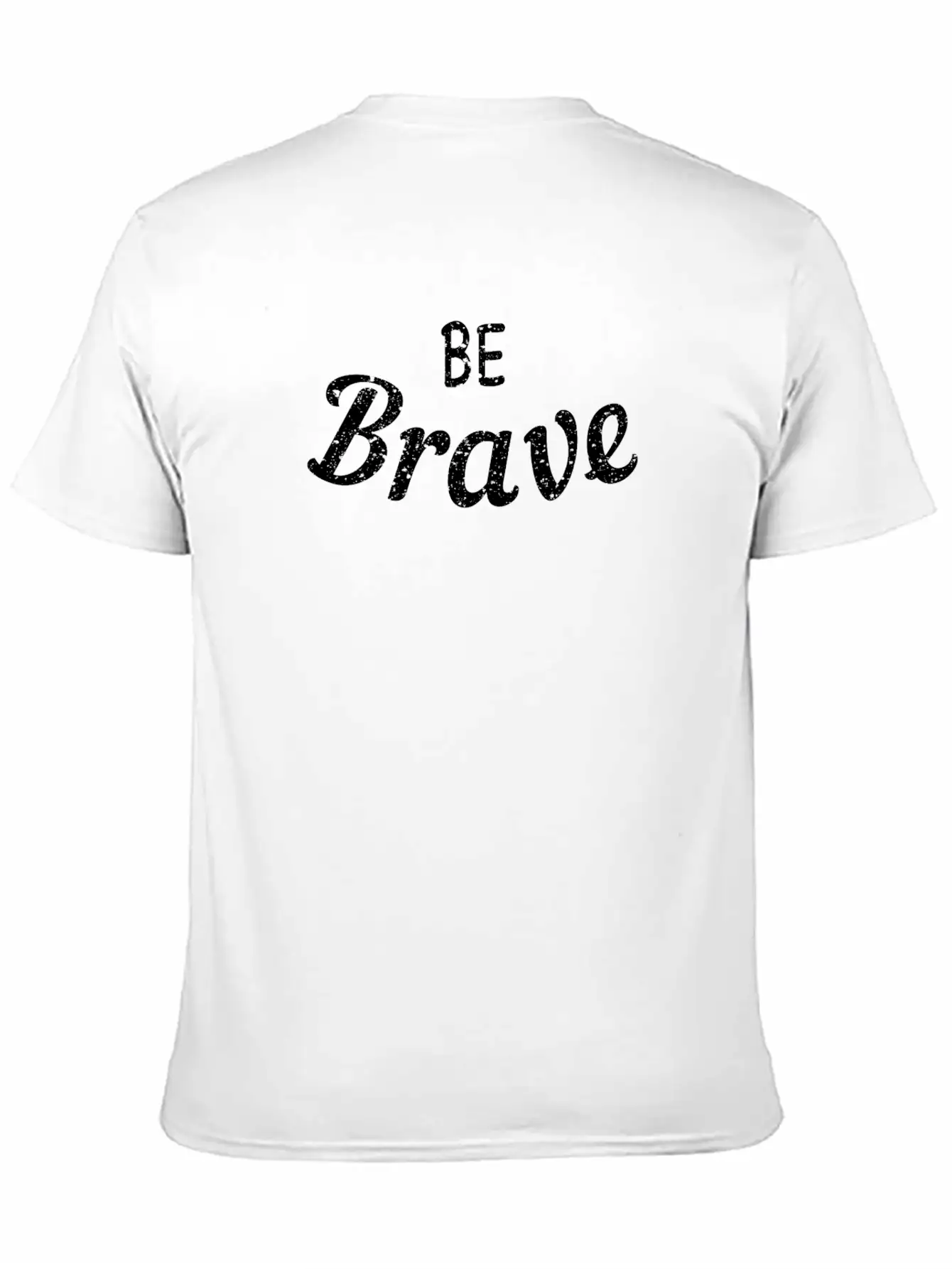 Be Brave Stylish Everyday T-Shirt – Unisex Basic Cotton Tee