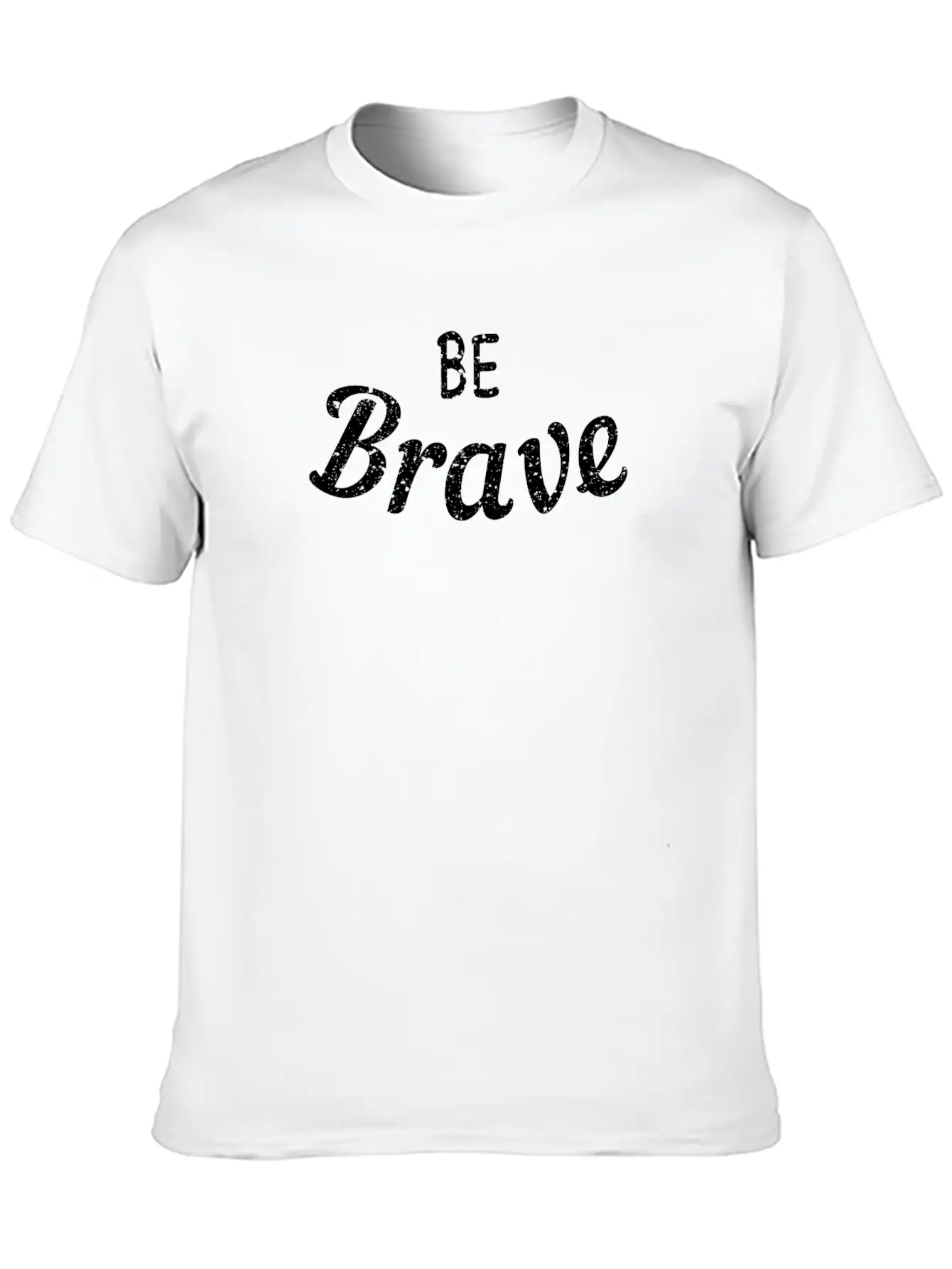 Be Brave Stylish Everyday T-Shirt – Unisex Basic Cotton Tee