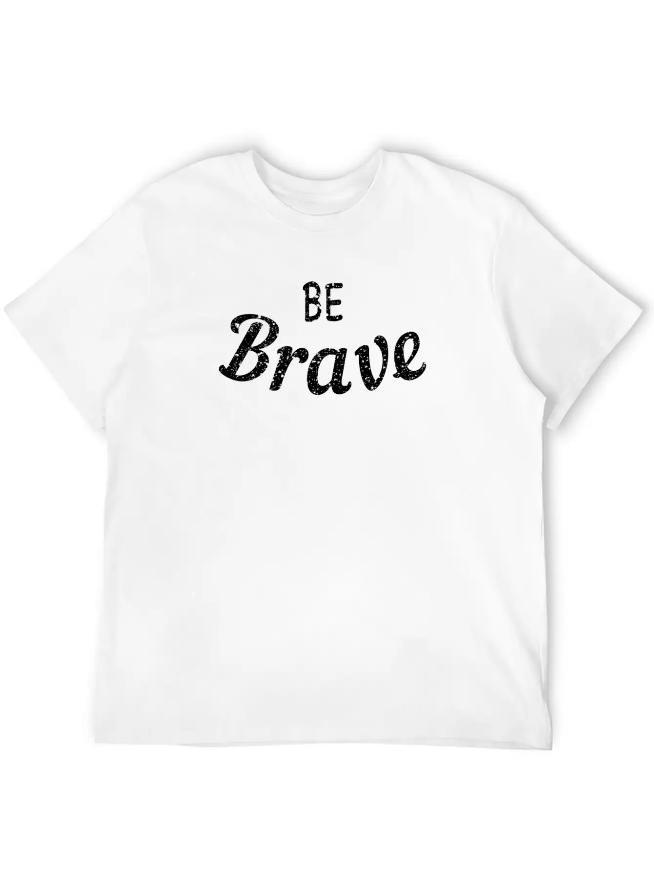 Be Brave Stylish Everyday T-Shirt – Unisex Basic Cotton Tee