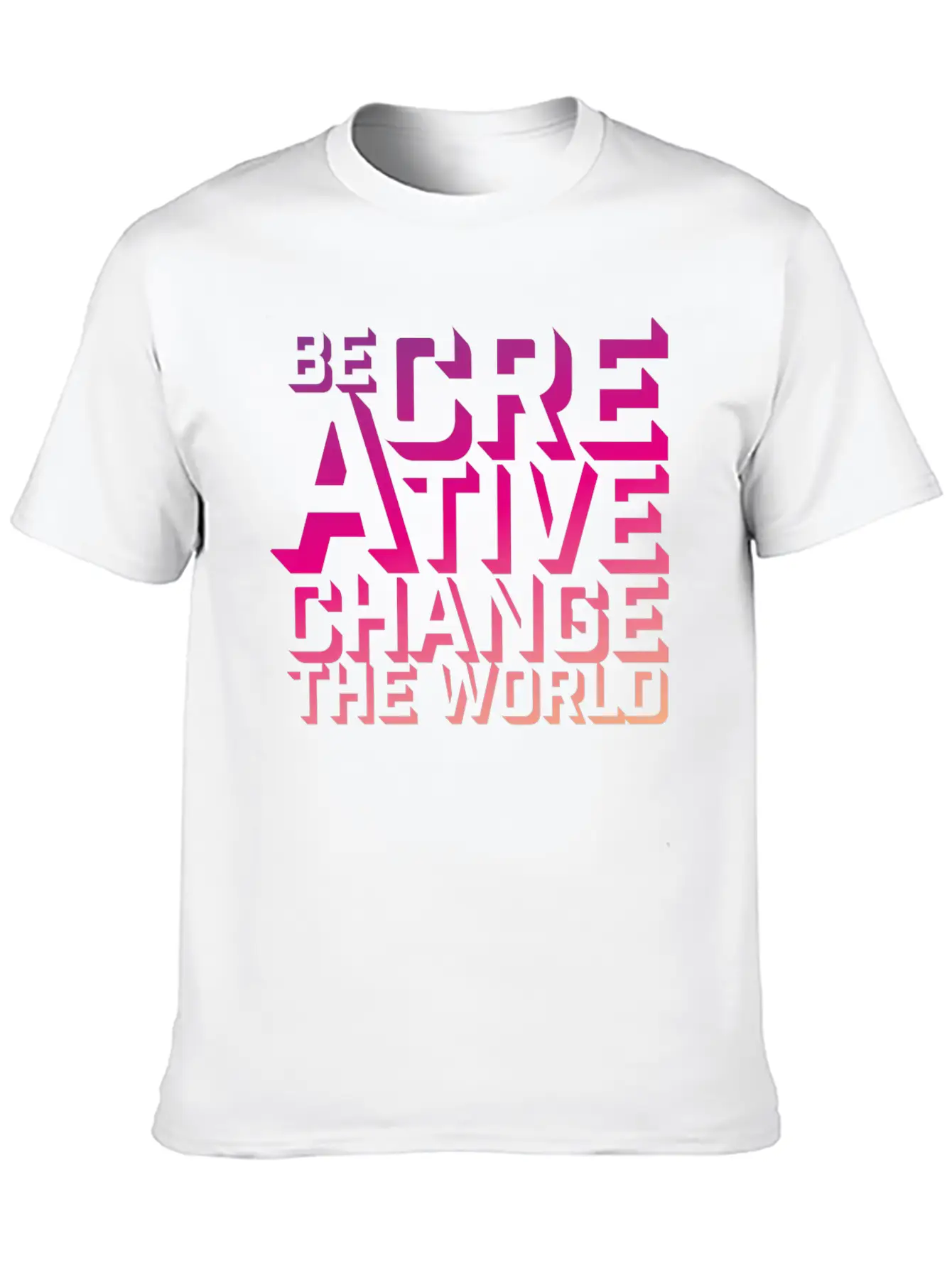 Be Creative Change The World Comfortable Minimalist Graphic Tee – Summer Style Essential