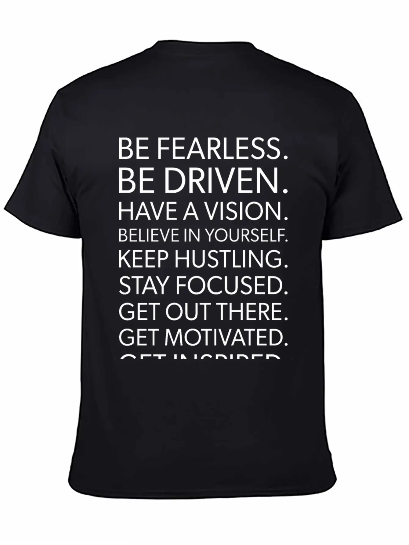 Be Fearless Driven Have A Vision Get Out There Unisex Casual T-Shirt – Clean Design For Daily Comfort