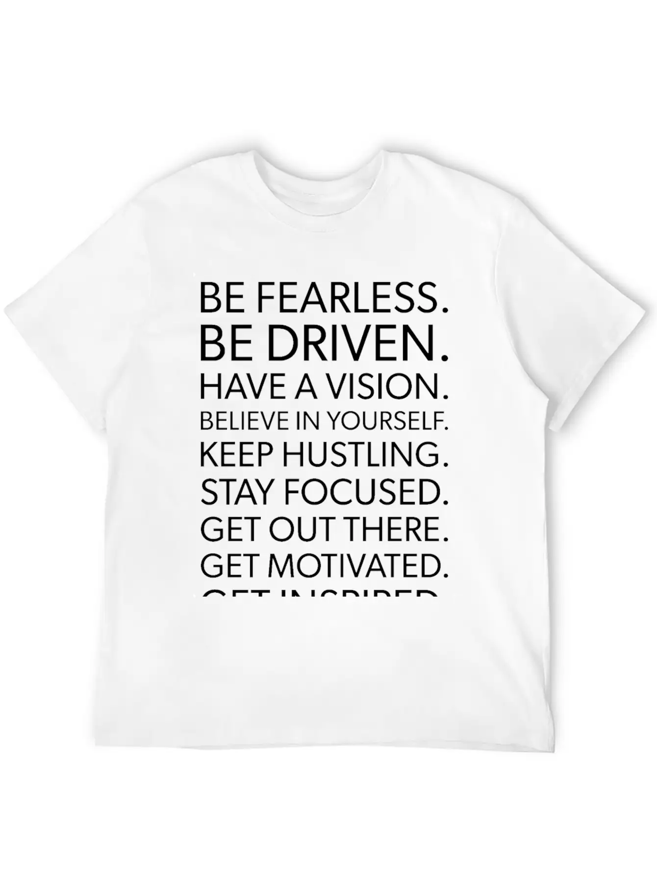 Be Fearless Driven Have A Vision Get Out There Unisex Casual T-Shirt – Clean Design For Daily Comfort