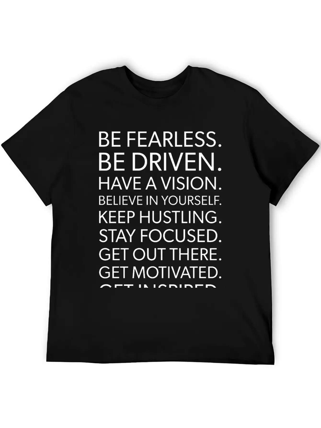 Be Fearless Driven Have A Vision Get Out There Unisex Casual T-Shirt – Clean Design For Daily Comfort