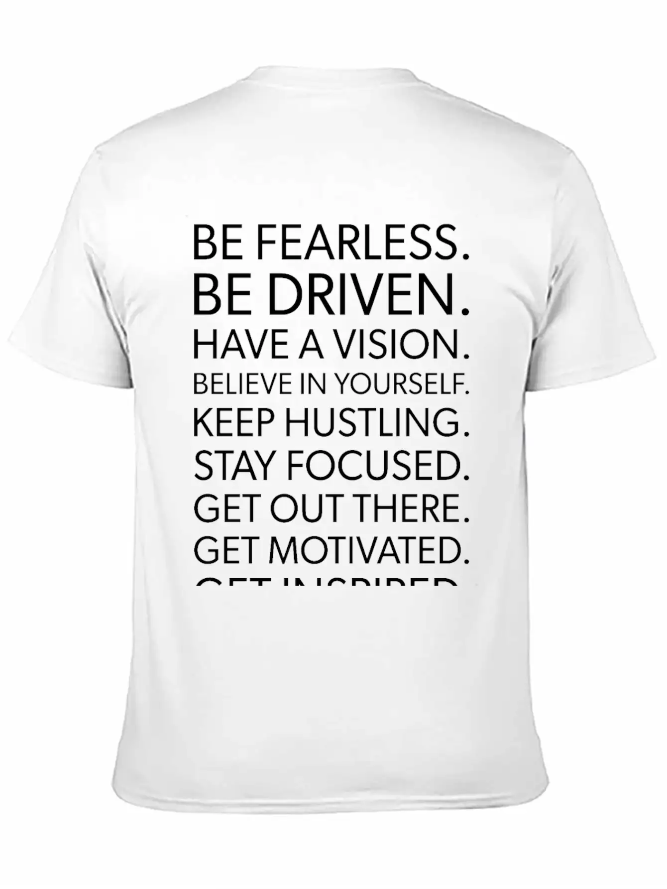 Be Fearless Driven Have A Vision Get Out There Unisex Casual T-Shirt – Clean Design For Daily Comfort