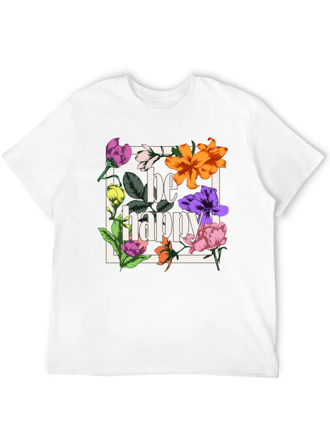 Be Happy Greeting On Blooming Garden Flowers Comfortable Minimalist Graphic Tee – Summer Style Essential