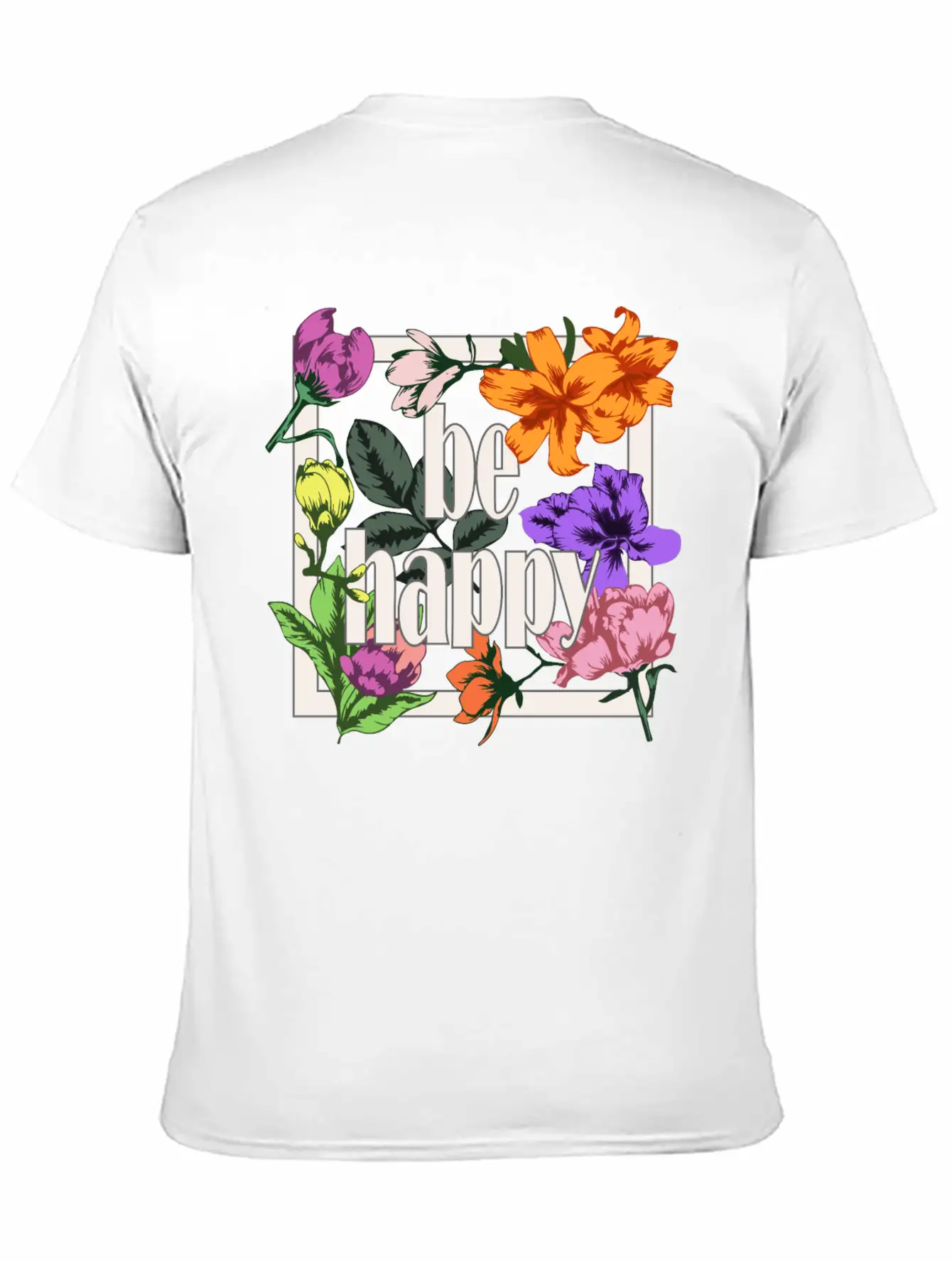 Be Happy Greeting On Blooming Garden Flowers Comfortable Minimalist Graphic Tee – Summer Style Essential