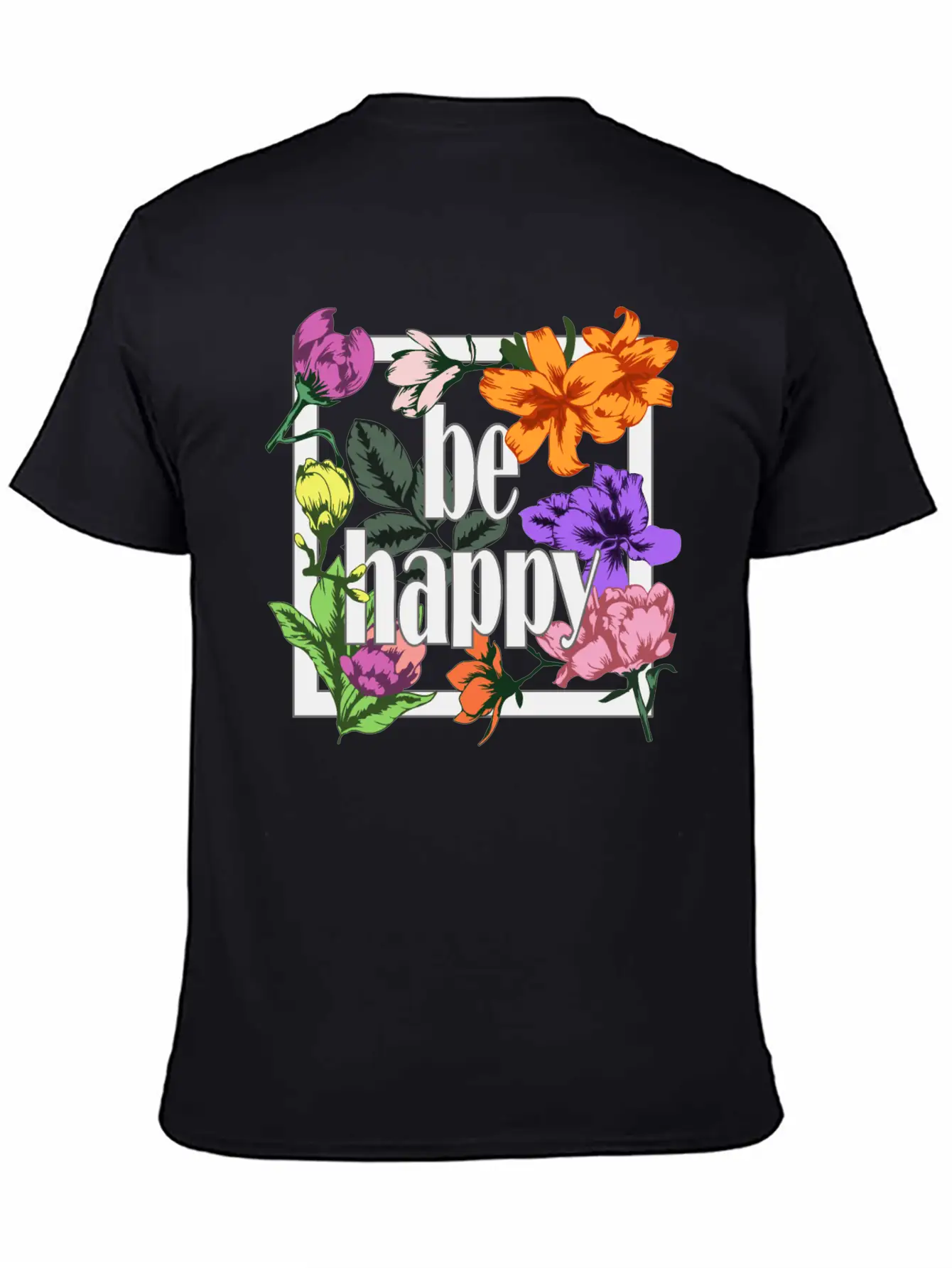 Be Happy Greeting On Blooming Garden Flowers Comfortable Minimalist Graphic Tee – Summer Style Essential