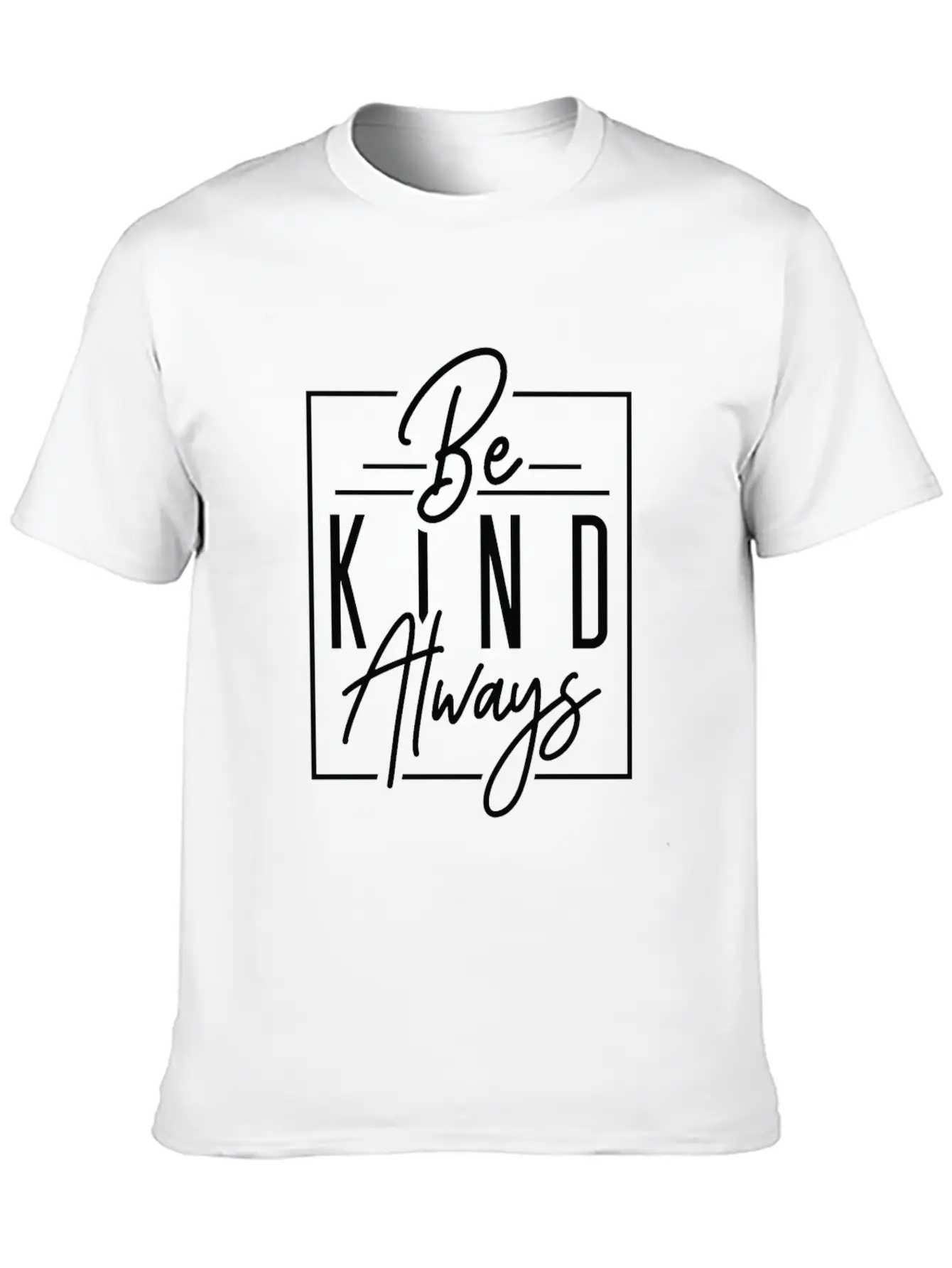 Be Kind Always | Heartfelt Reminder Tee Unisex Short Sleeve Soft Cotton T-Shirt – Casual Everyday Wear