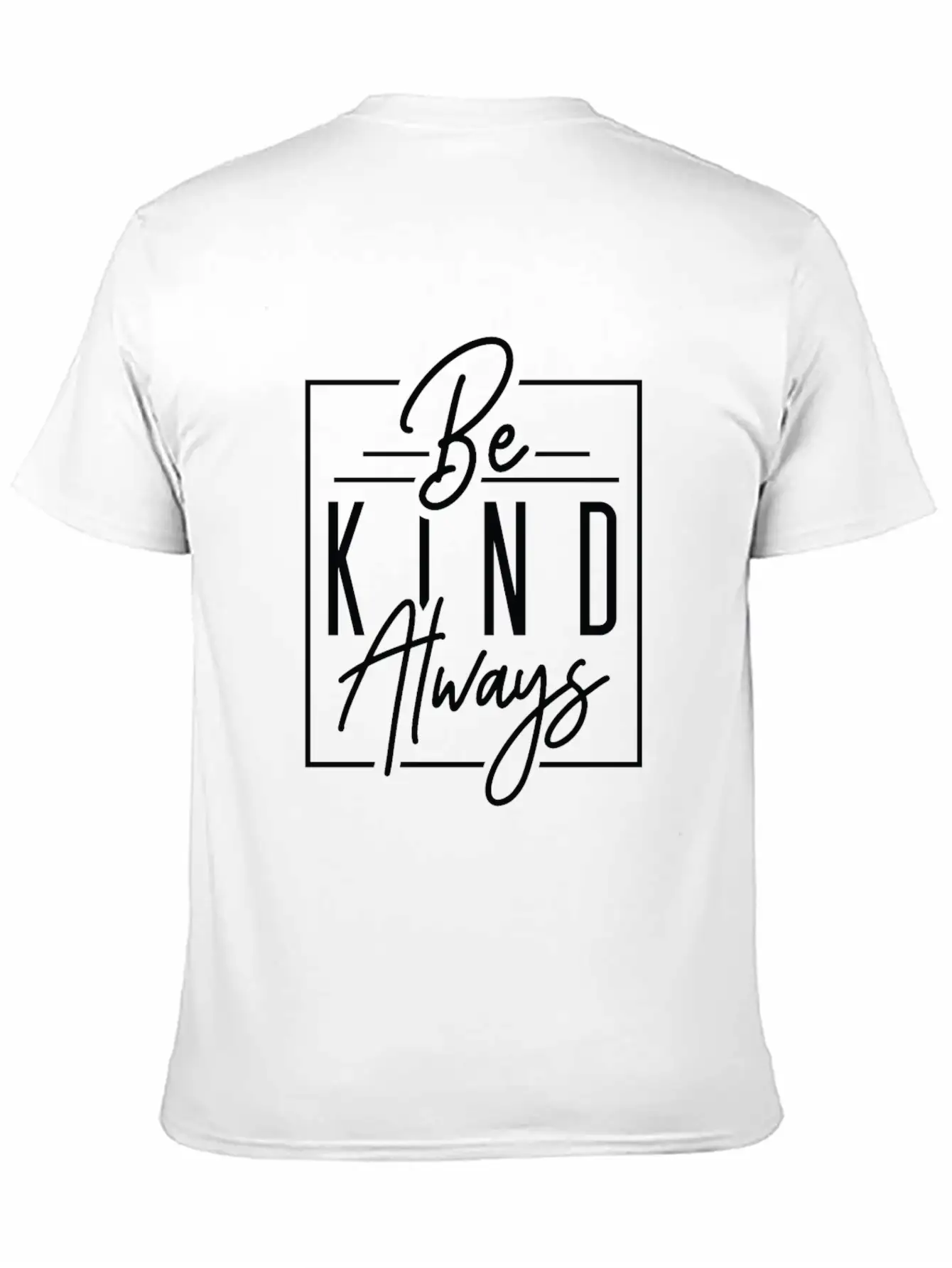 Be Kind Always | Heartfelt Reminder Tee Unisex Short Sleeve Soft Cotton T-Shirt – Casual Everyday Wear